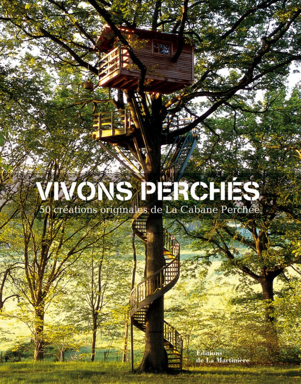 Vivons perchés: 50 créations originales de la Cabane Perchée 9782732432359