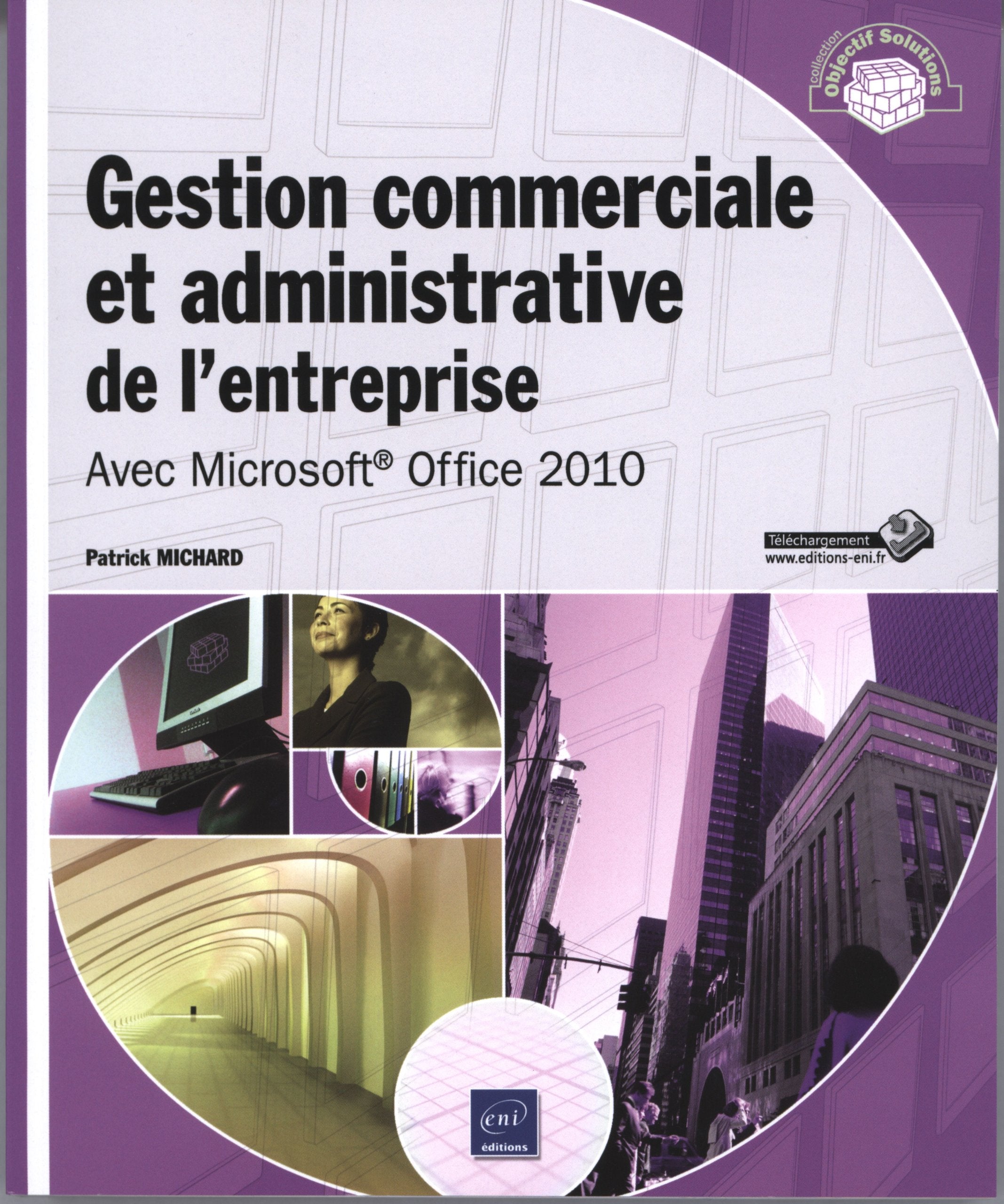Gestion commerciale et administrative de l'entreprise: Avec Microsoft Office 2010 9782746067776