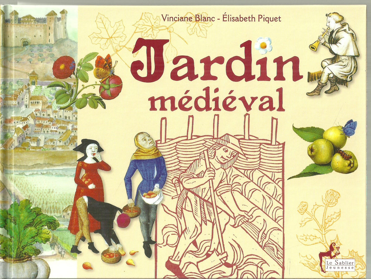 Jardin médiéval: Entre imaginaire et réalité 9782843901201