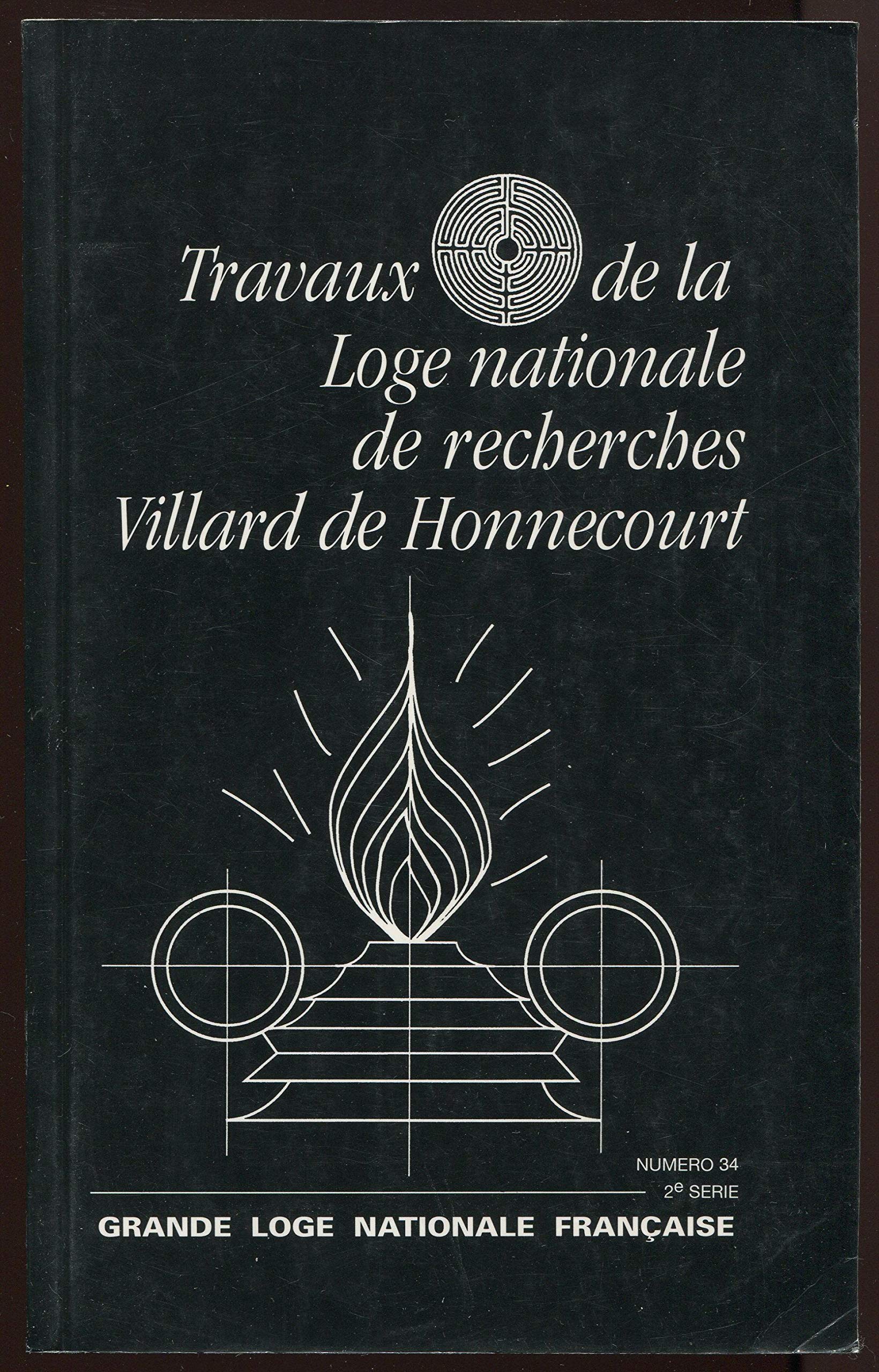 Travaux de la Loge nationale de recherches Villard de Honnecourt, numéro 34 - Hors série 9782901628149