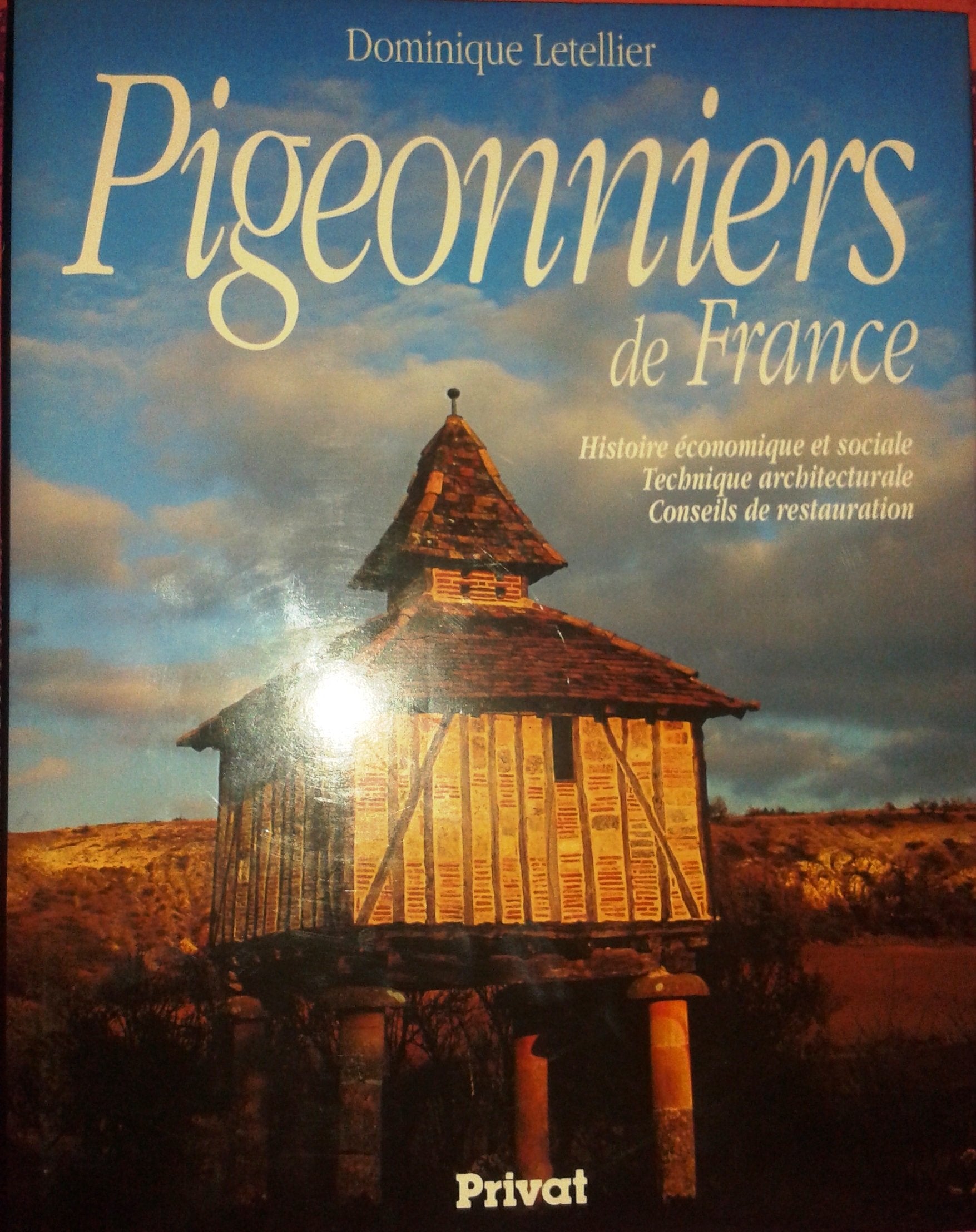 PIGEONNIERS DE FRANCE.: Histoire économique et sociale, technique architecturale, conseils de restauration, édition 1995 9782708990661