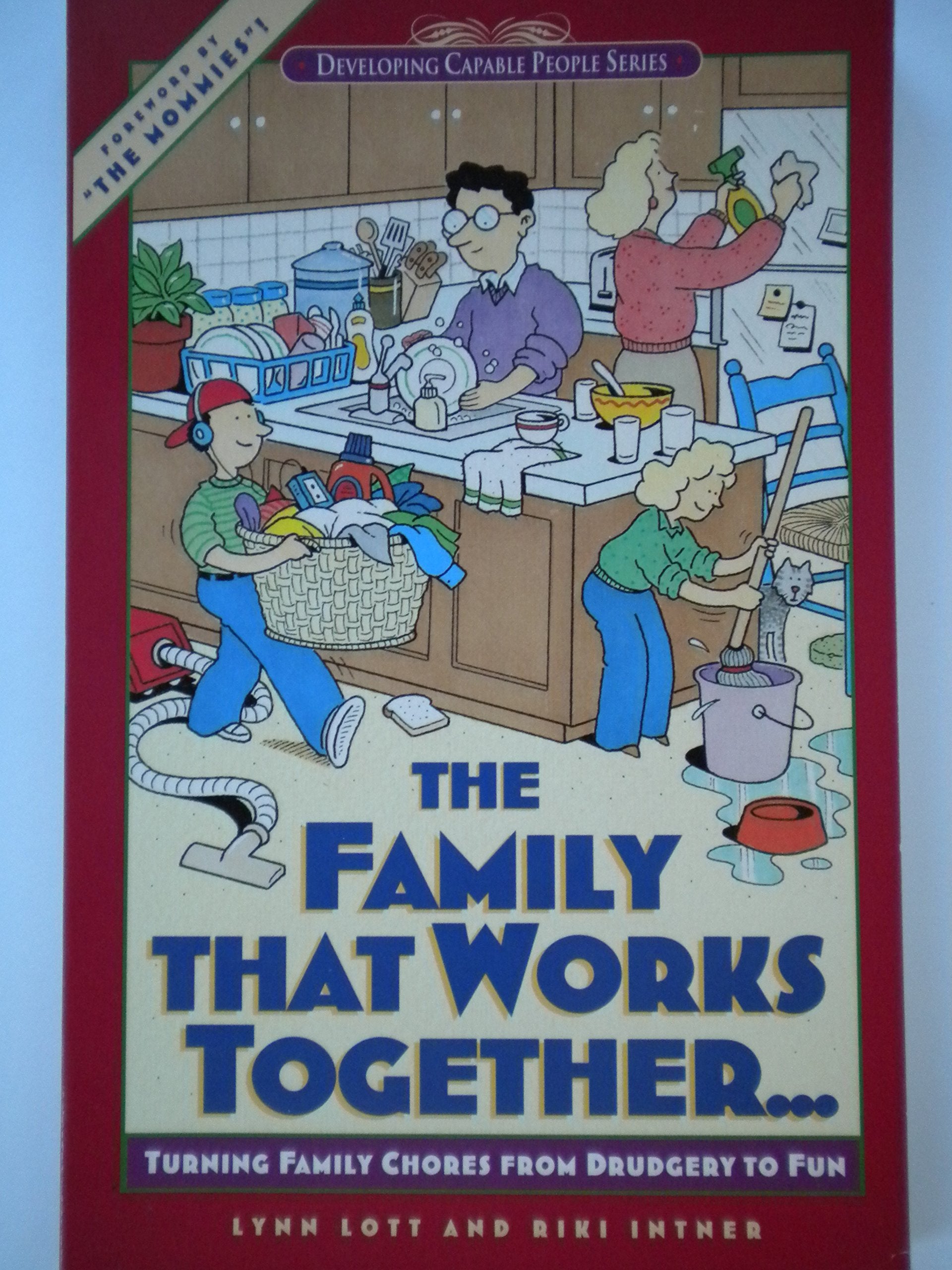 The Family That Works Together...: Turning Family Chores from Drudgery to Fun 9781559585231