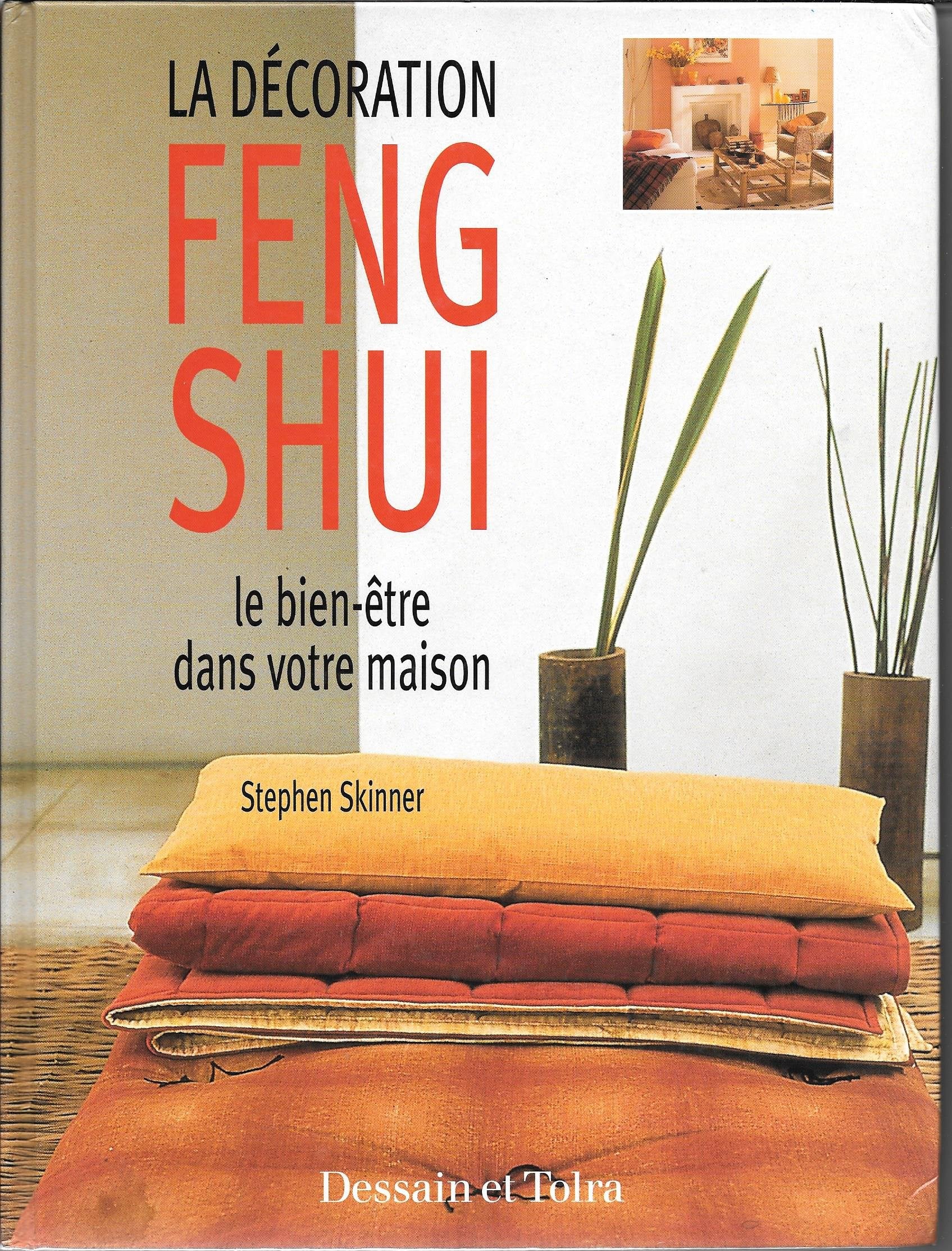 La décoration Feng Shui : Le bien-être dans votre maison 9782702845936