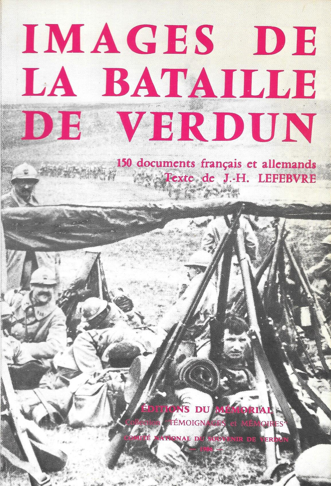 Images de la bataille de Verdun : Documents français et allemands (Collection Témoignages et mémoires) 9782901186052
