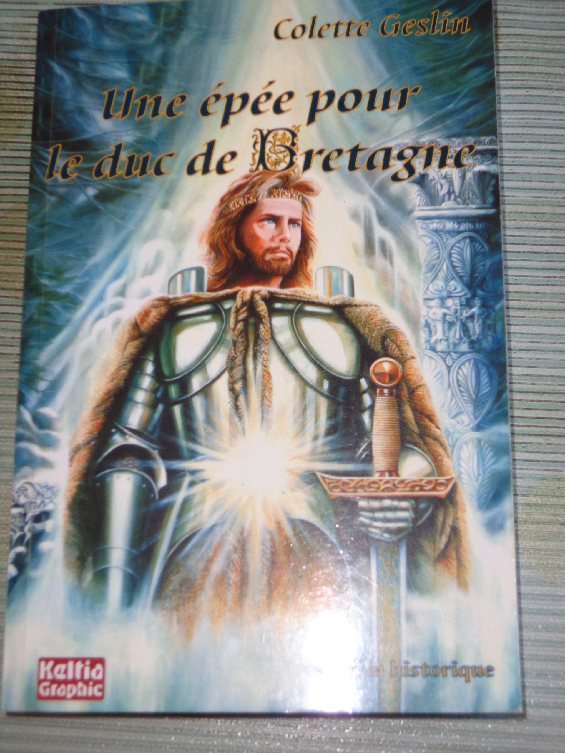 Une épée pour le duc de Bretagne - roman historique 9782913953895