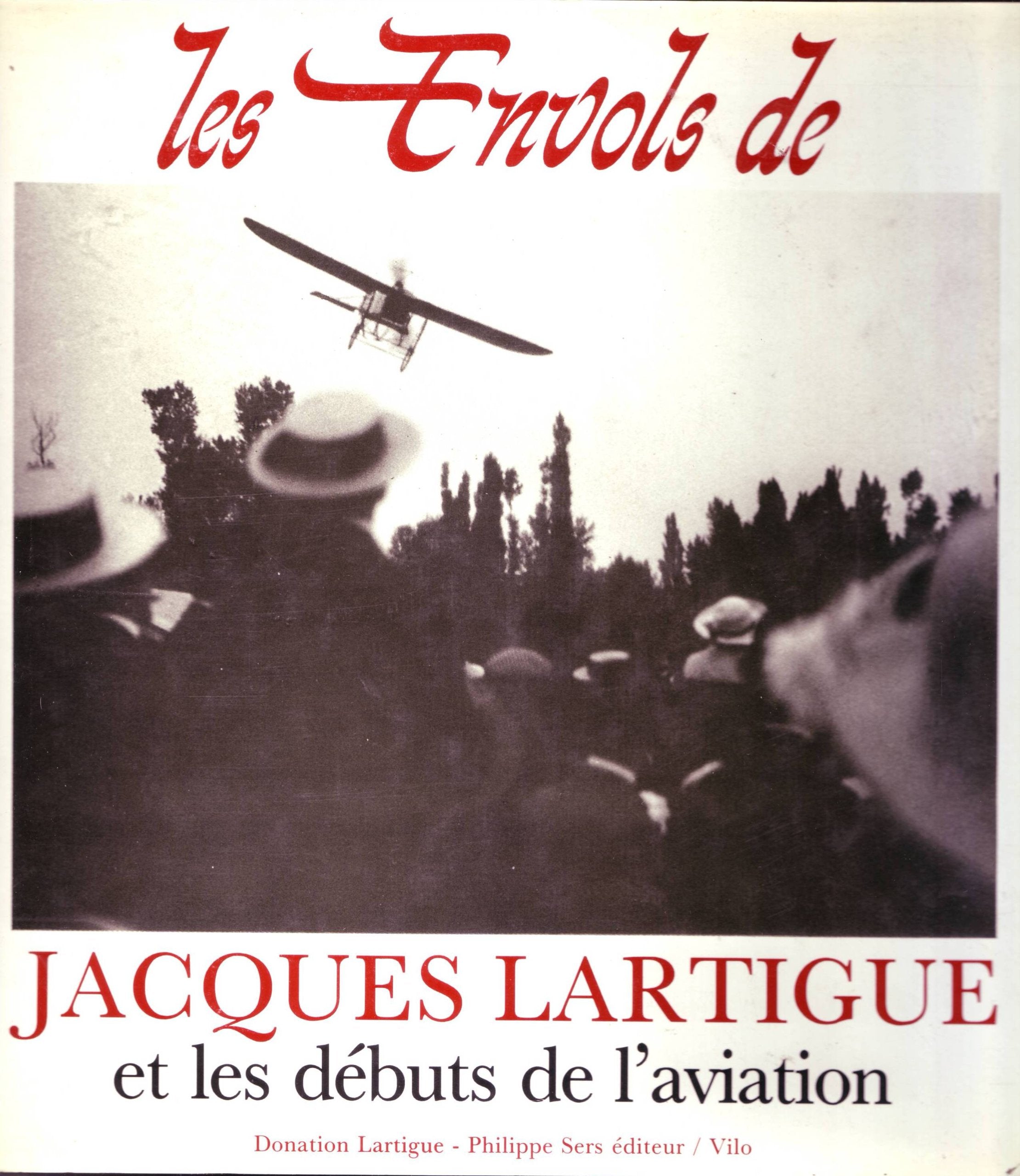 Les envols de Jacques Lartigue et les débuts de l'aviation 9782904057380