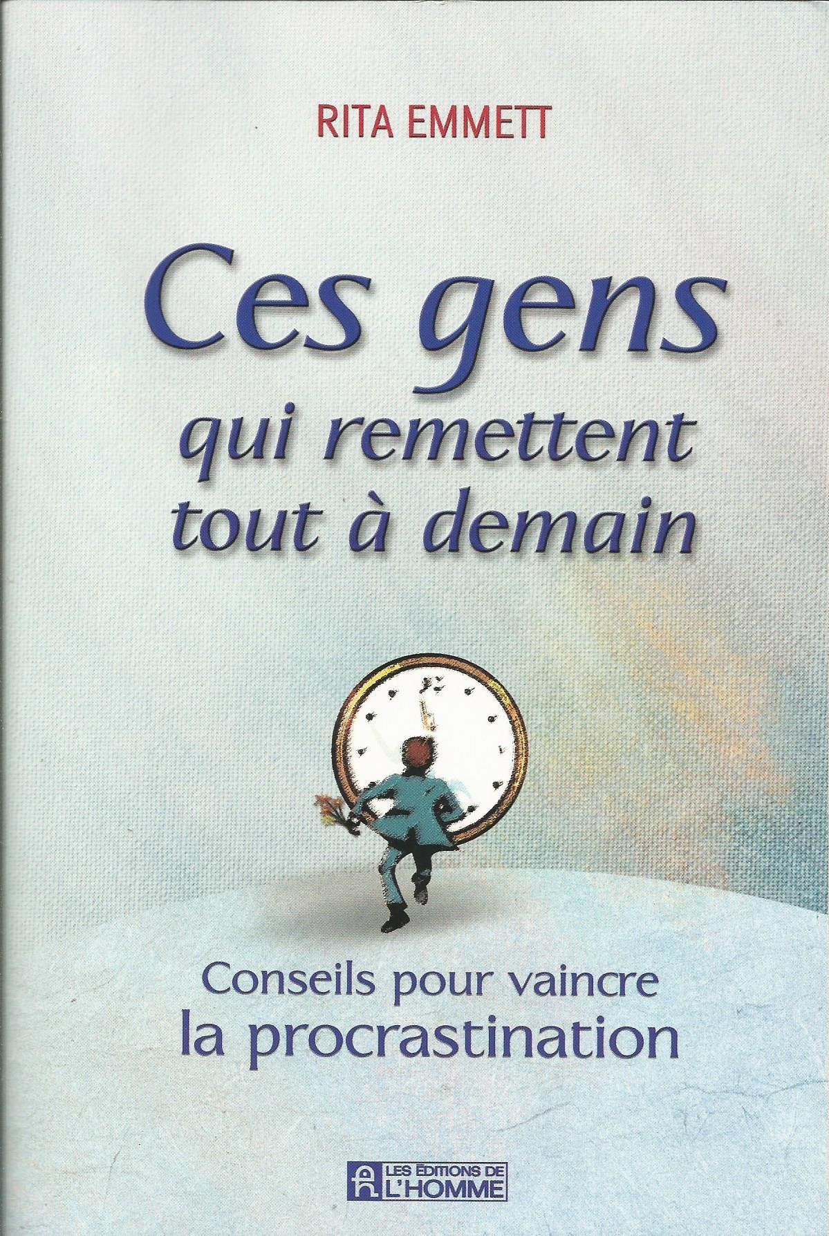 Ces Gens Qui Remettent Tout A Demain 9782761915892