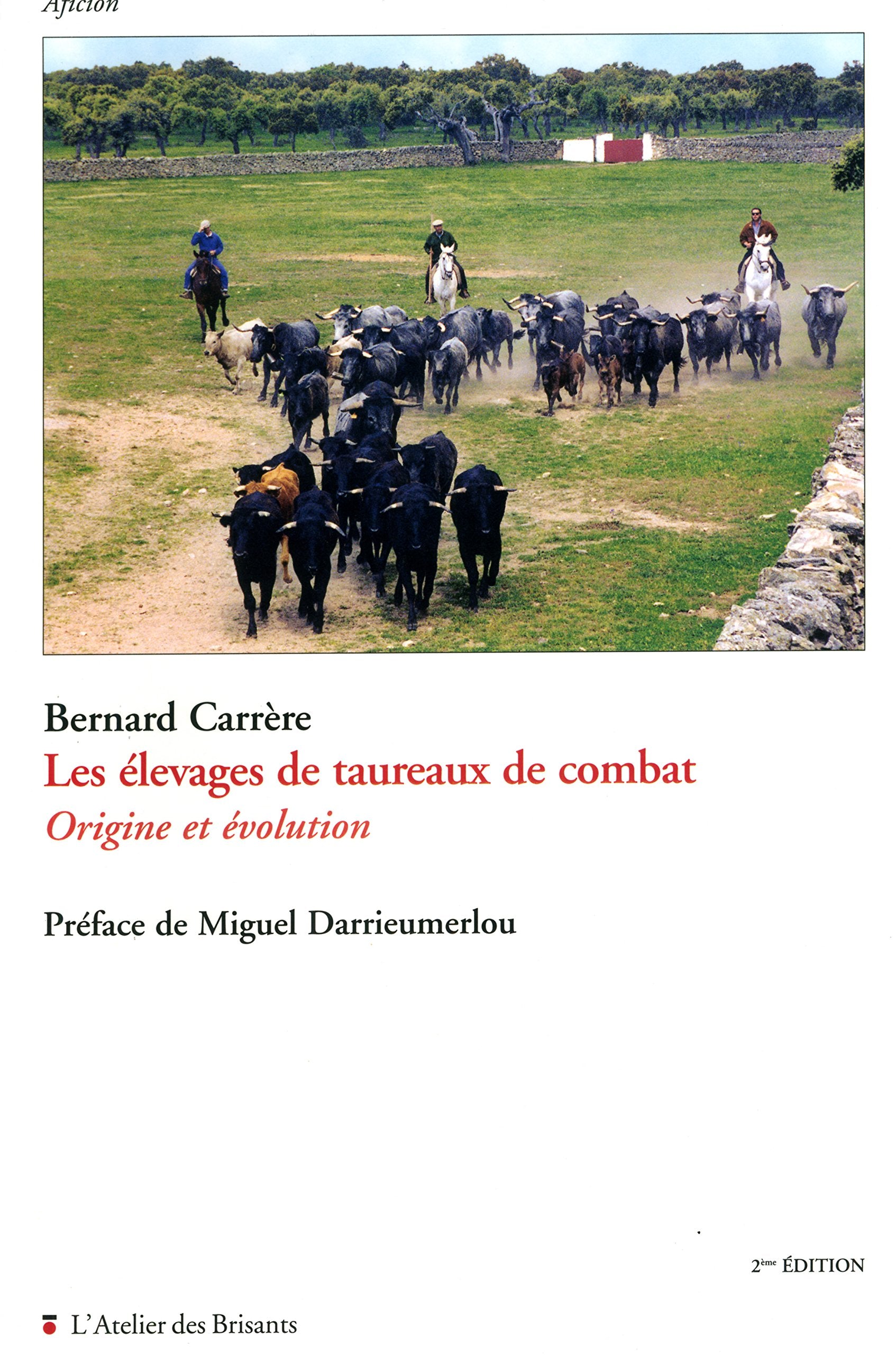 Les élevages de taureaux de combat : 2e édition 9782846230797