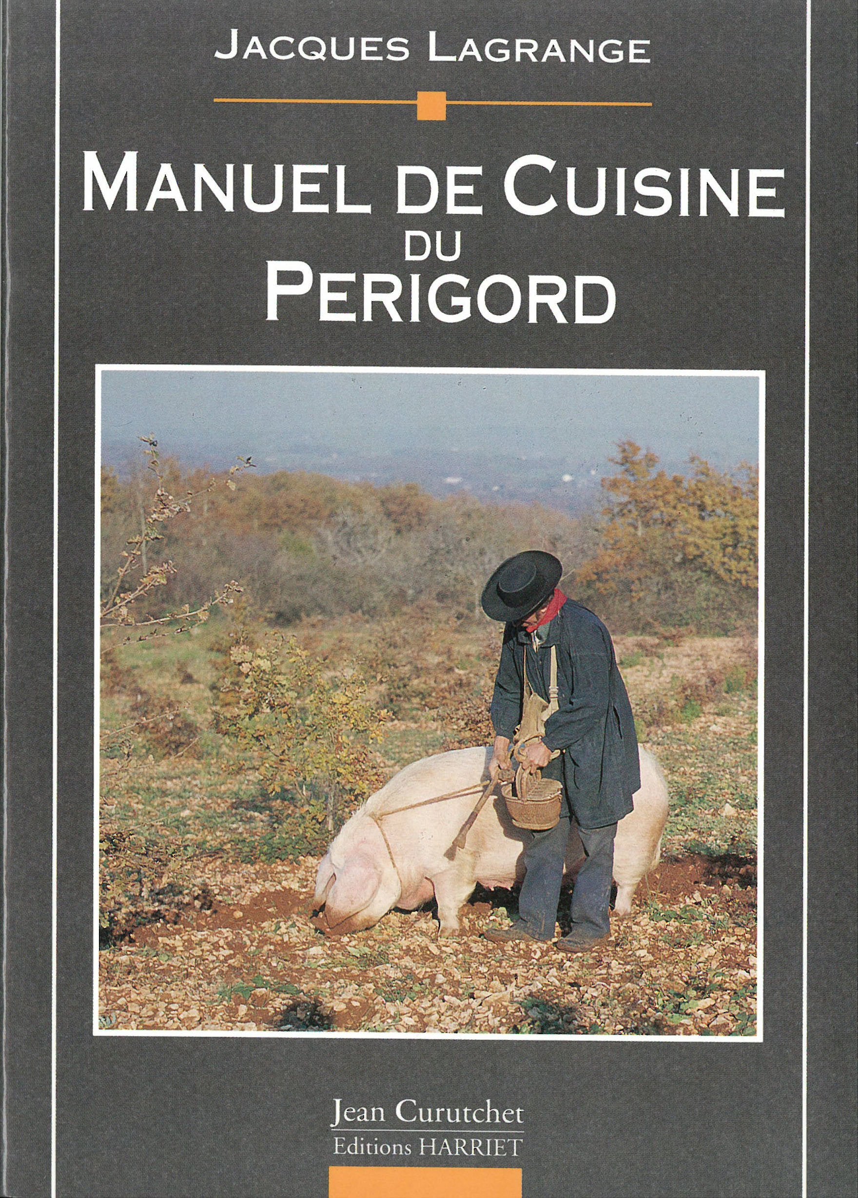 Manuel De Cuisine Du Perigord Avec Dis Reproductions De Cartes Postales Anciennes 9782904348419