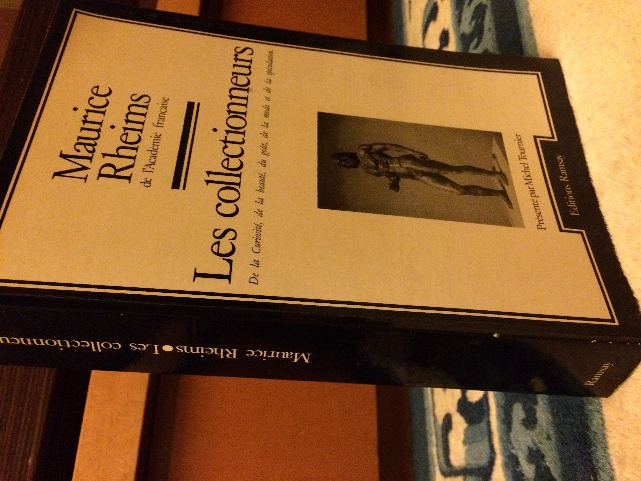 Les collectionneurs / de la curiosite, de la beaute, du gout, de la mode et de la speculation 9782859562298