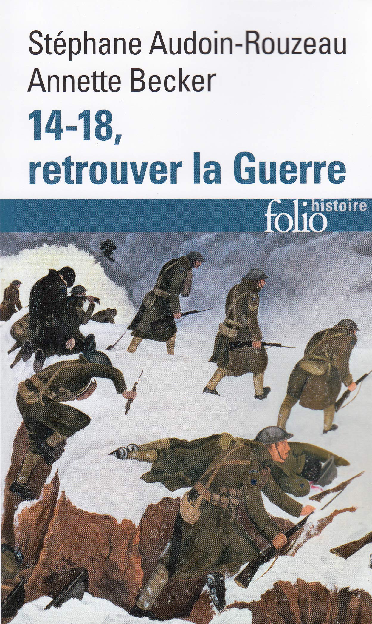 14-18, retrouver la Guerre 9782070301638