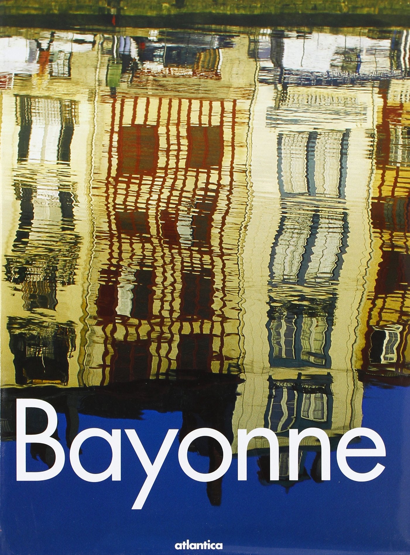 Bayonne - fidèle, ambitieuse, vivante 9782843944352