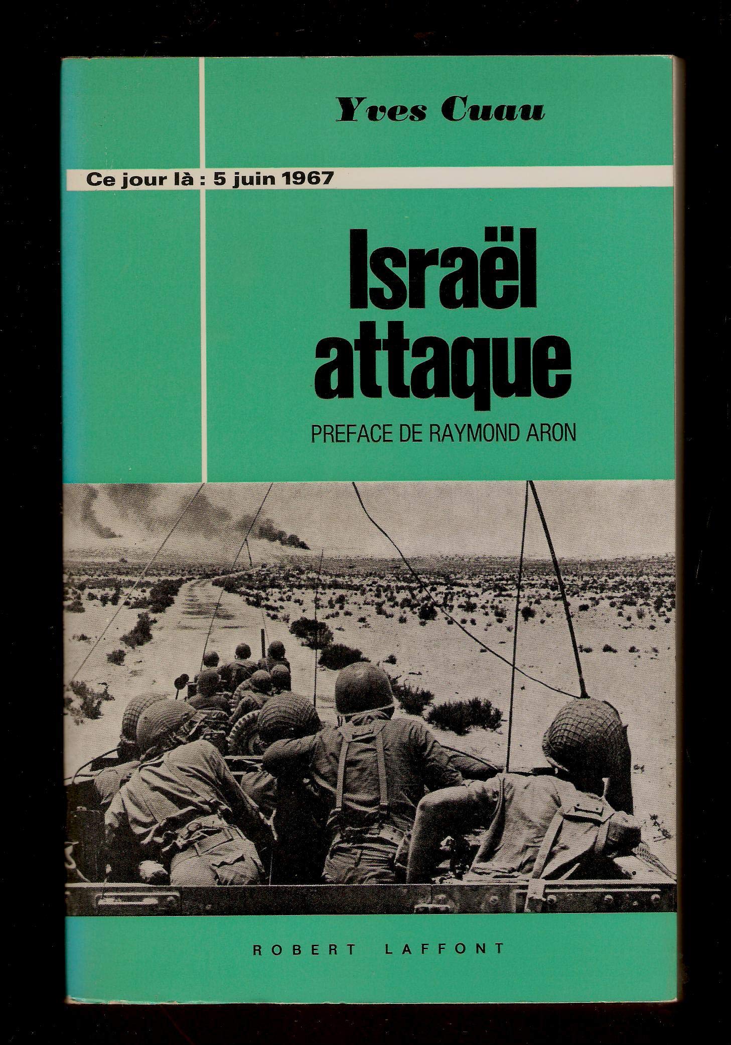 Yves Cuau. Israël attaque : 5 juin 1967