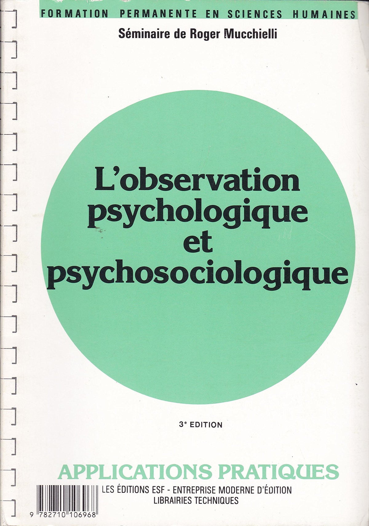 L'Observation Psychologique Et Psychosociologique. 4eme Edition 9782710106968