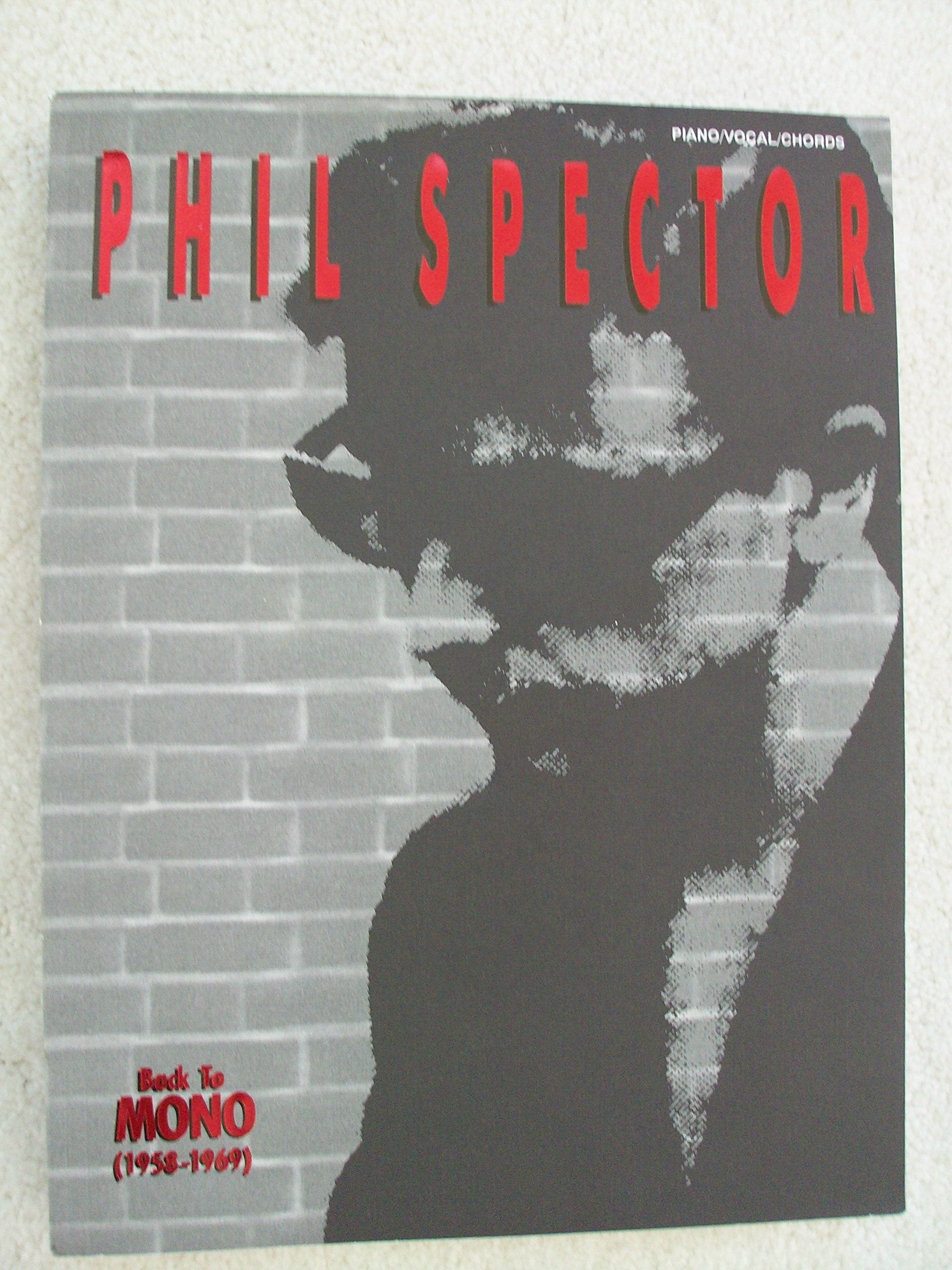 Phil Spector: Back to Mono (1958-1969) 9780898985641
