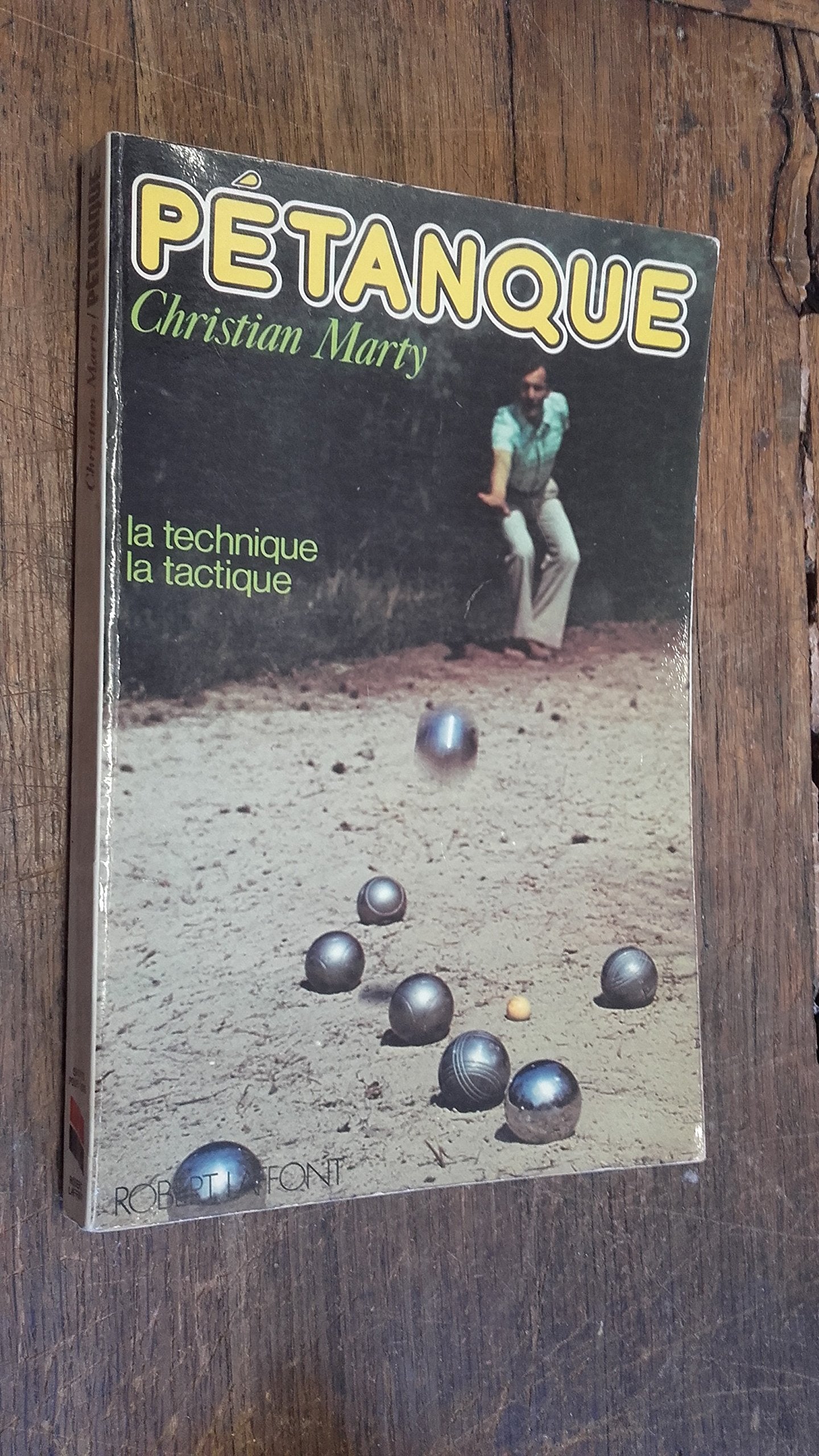 La Pétanque , la technique , la tactique 9782190311074