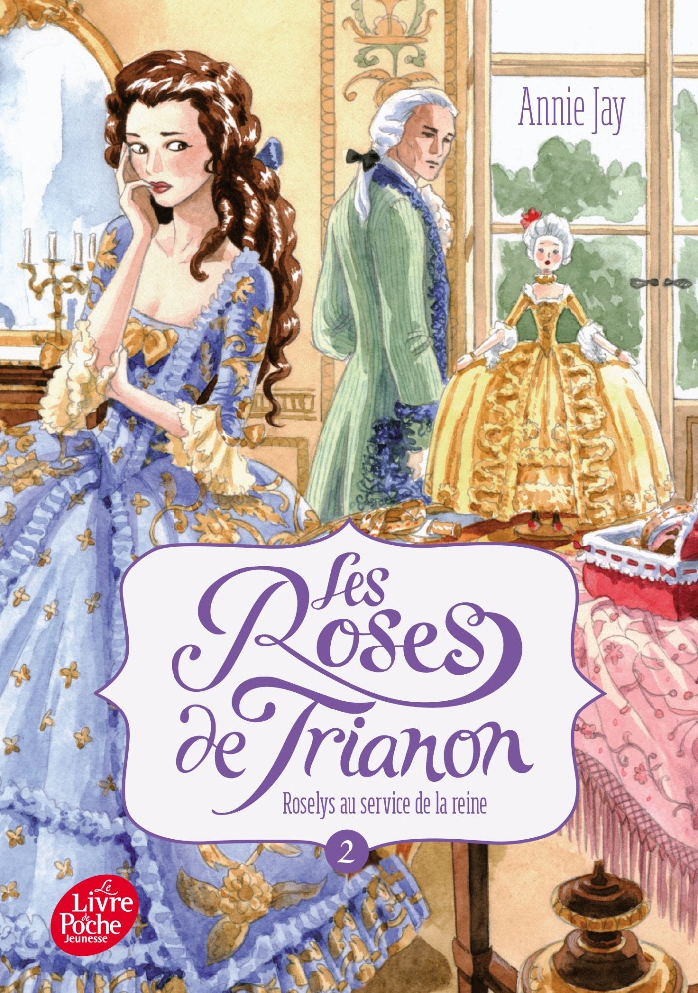 Les roses de Trianon - Tome 2: Roselys au service de la reine 9782017010241