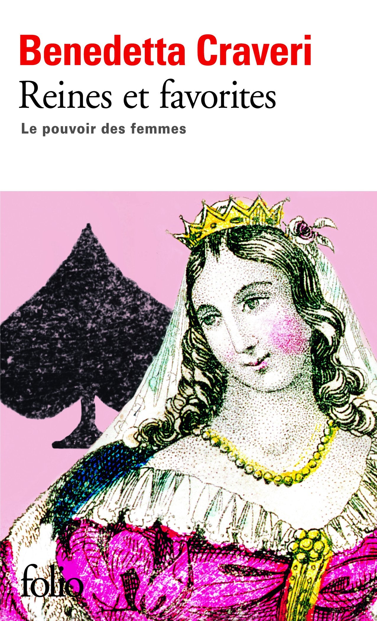 Reines et favorites: Le pouvoir des femmes 9782070379736