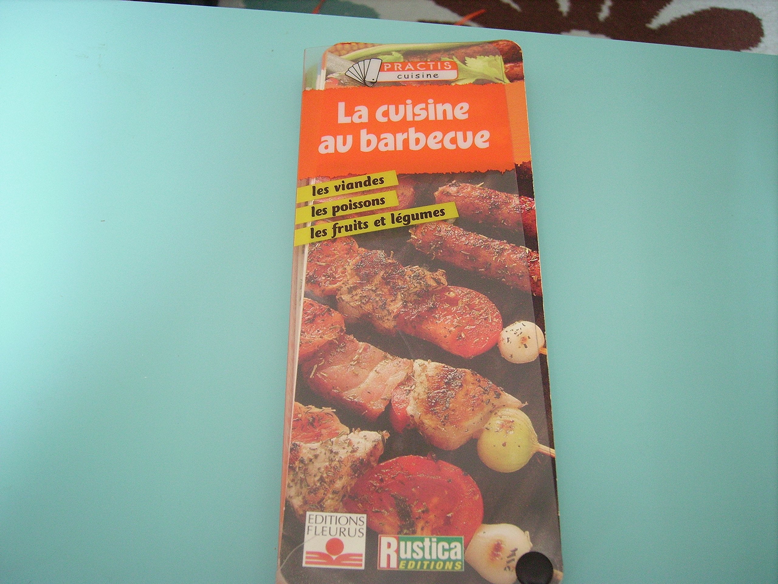 La Cuisine au barbecue : Les Viandes, les poissons, les fruits et légumes 9782215071907