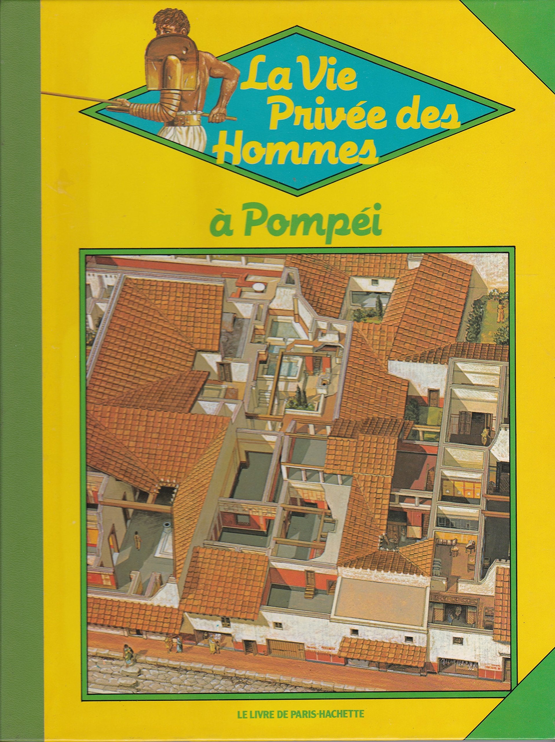 La Vie privée des hommes : A Pompéi 9782010075261