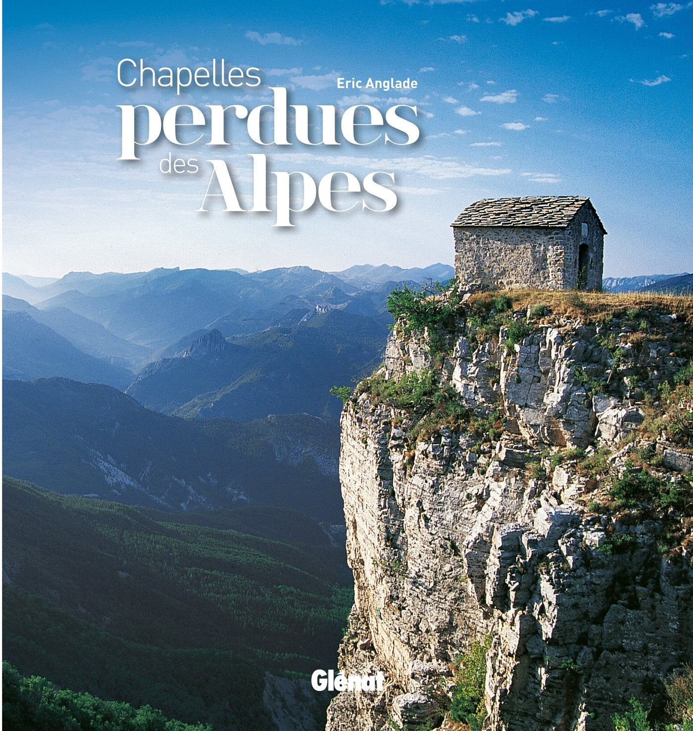 Chapelles perdues des Alpes 9782344000885