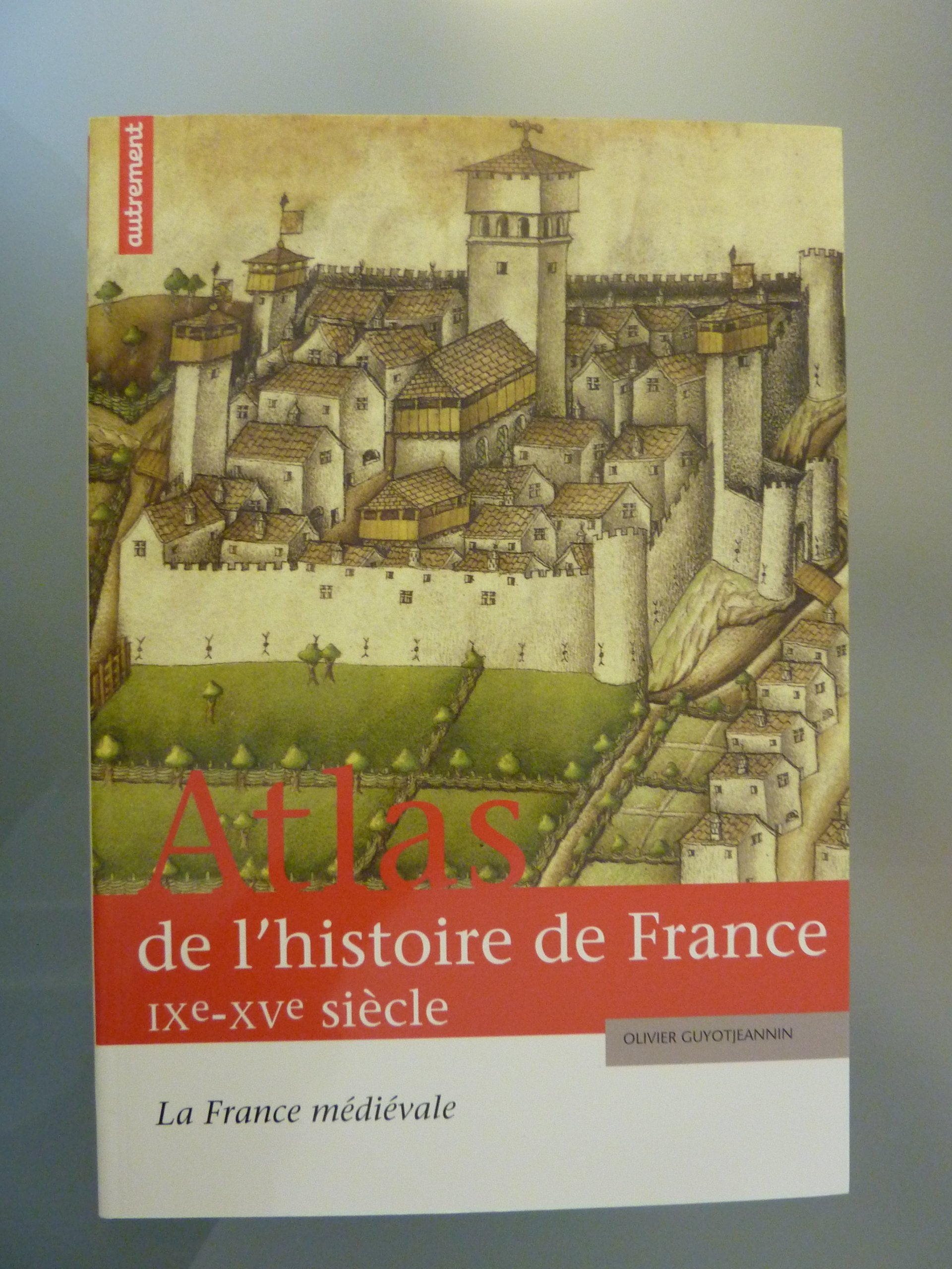 Atlas de l'histoire de France IXe-XVe siècle 9782746707276