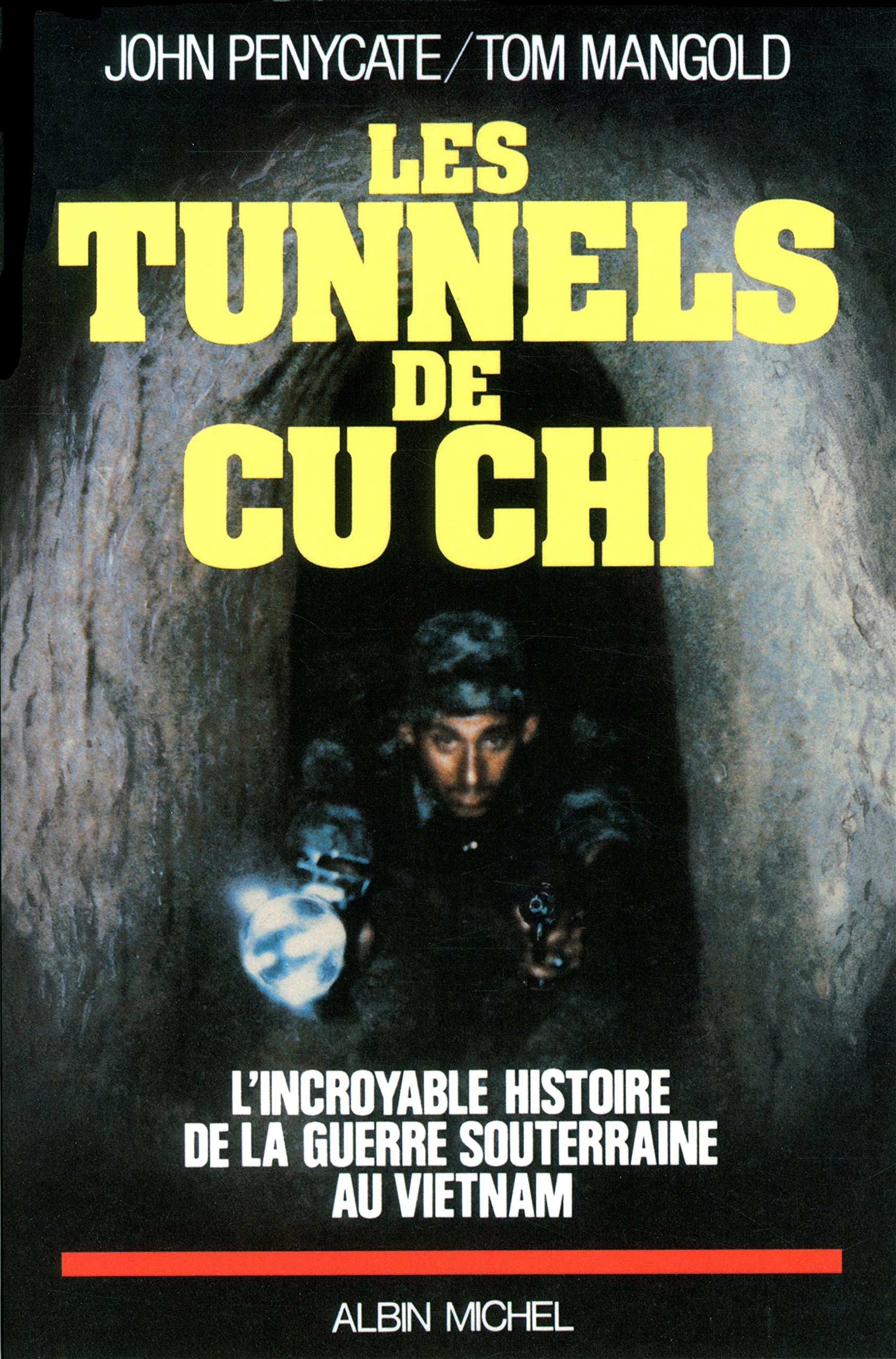 Les Tunnels de Cu-Chi: L'incroyable histoire de la guerre souterraine au Vietnam 9782226253576