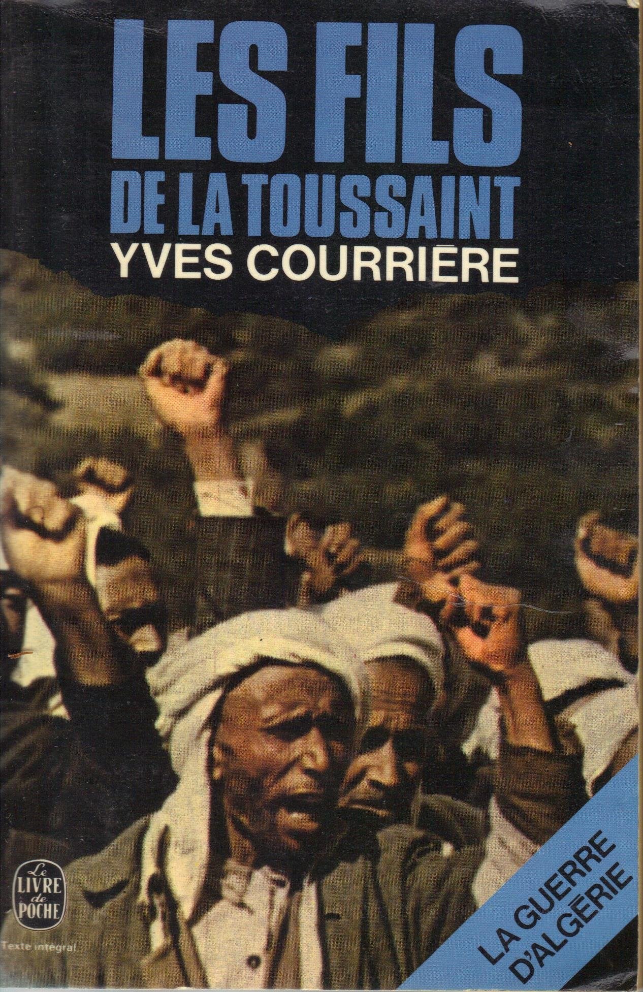 La Guerre d'Algérie..... 1. La Guerre d'Algérie.... Les Fils de la Toussaint. Volume : 1 9782253000891