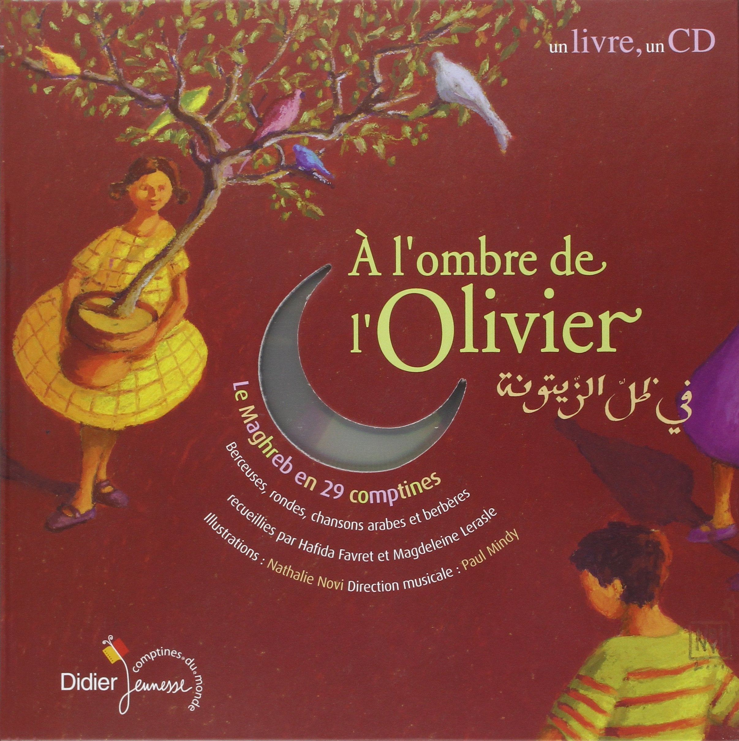 A l'ombre de l'olivier : 30 comptines des pays du Maghreb 9782278050024
