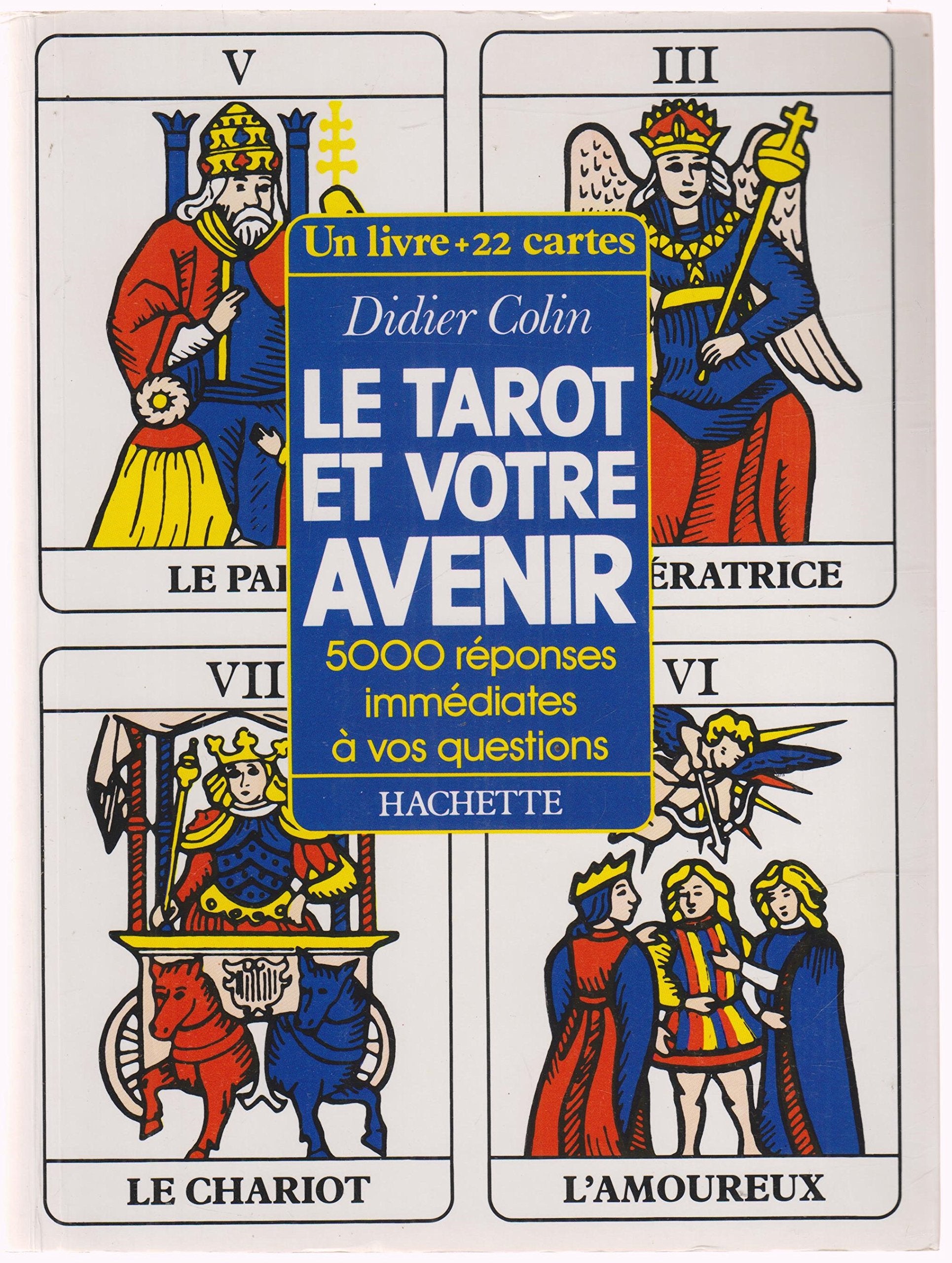 Le Tarot et votre avenir: 5000 réponses immédiates à vos questions 9782010158353