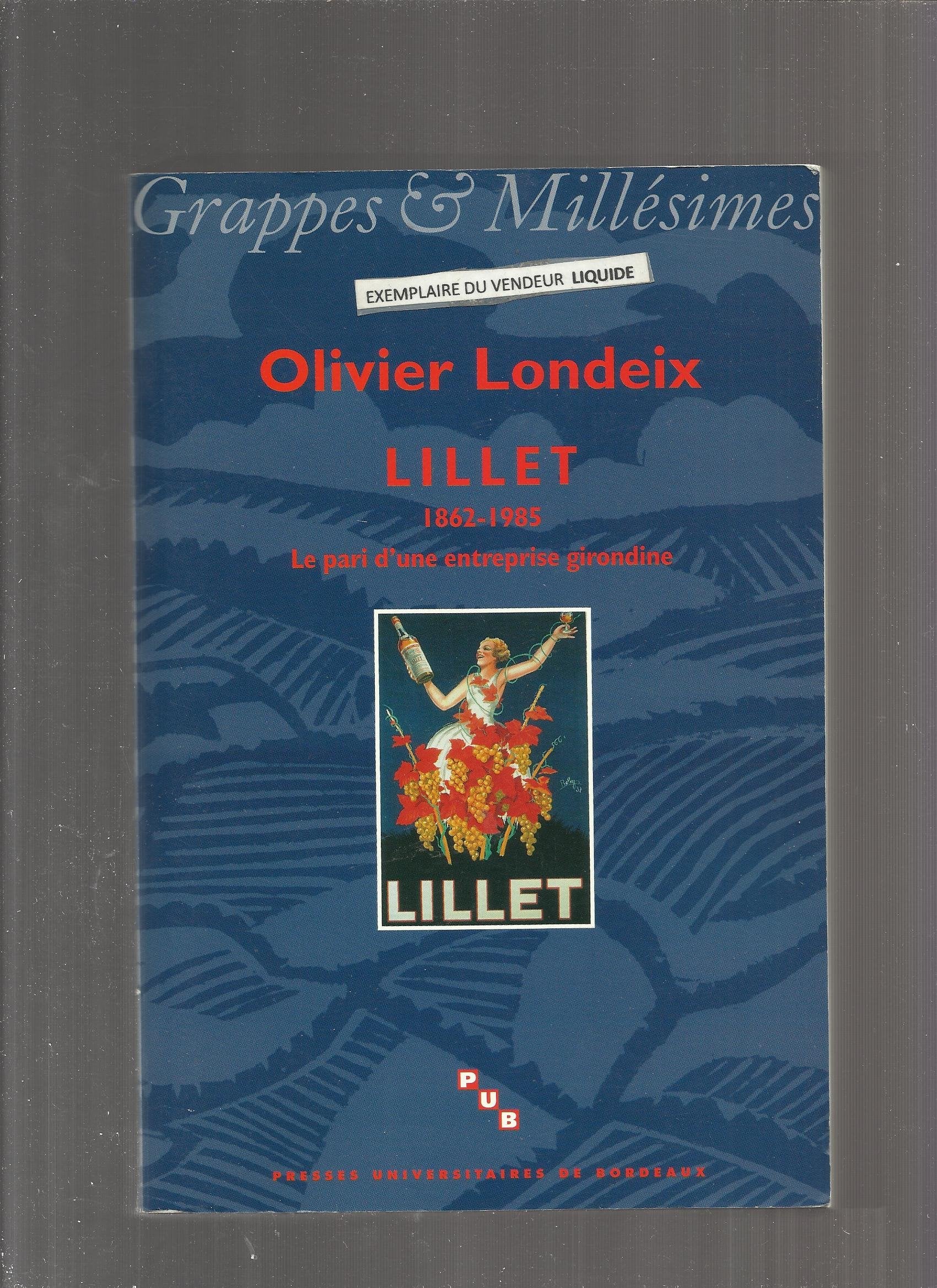 Lillet, 1862-1985. Le Pari D'Une Entreprise Girondine 9782867812262