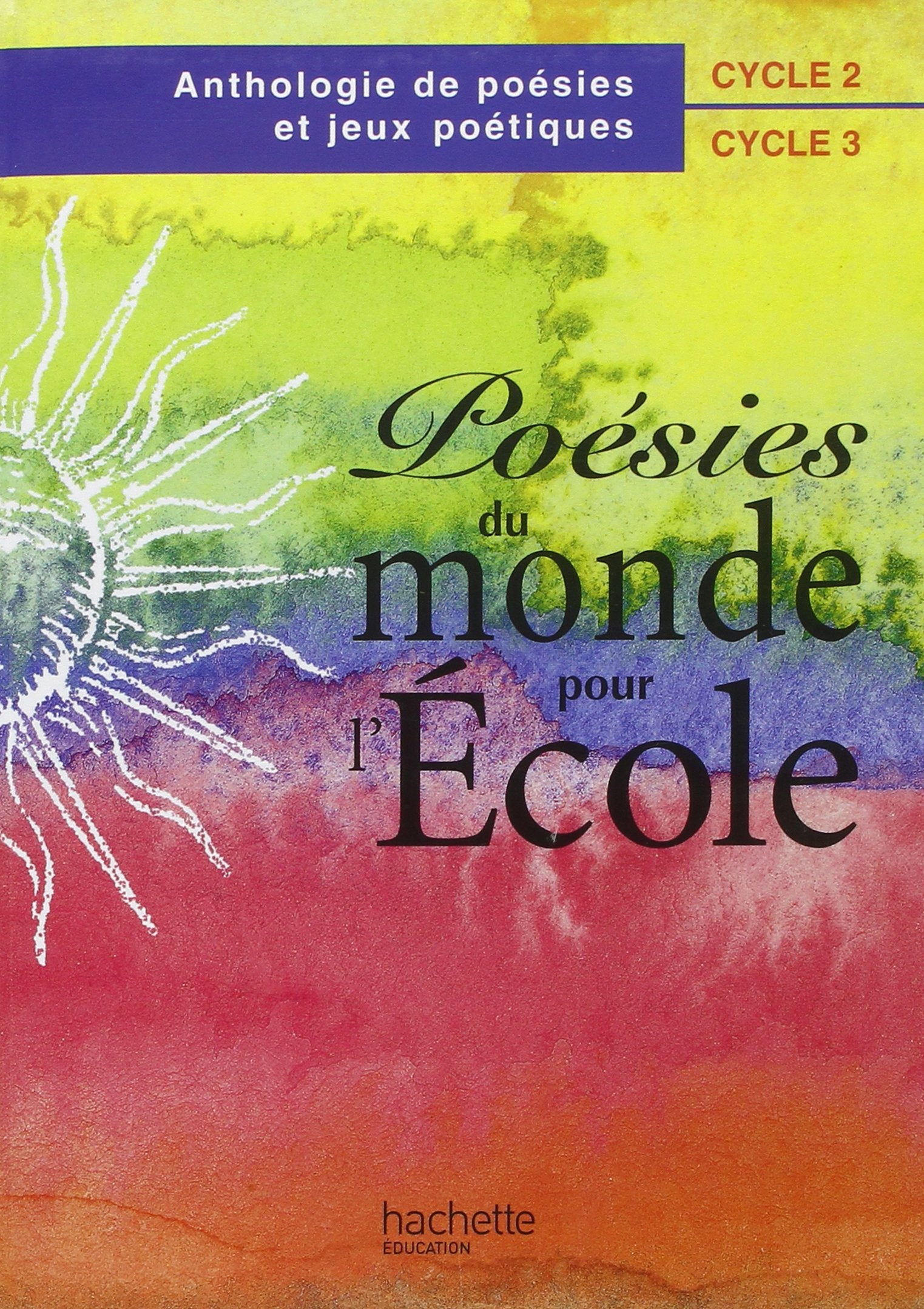 Poésies du monde pour l'école, cycles 2 et 3. Elève 9782011161451