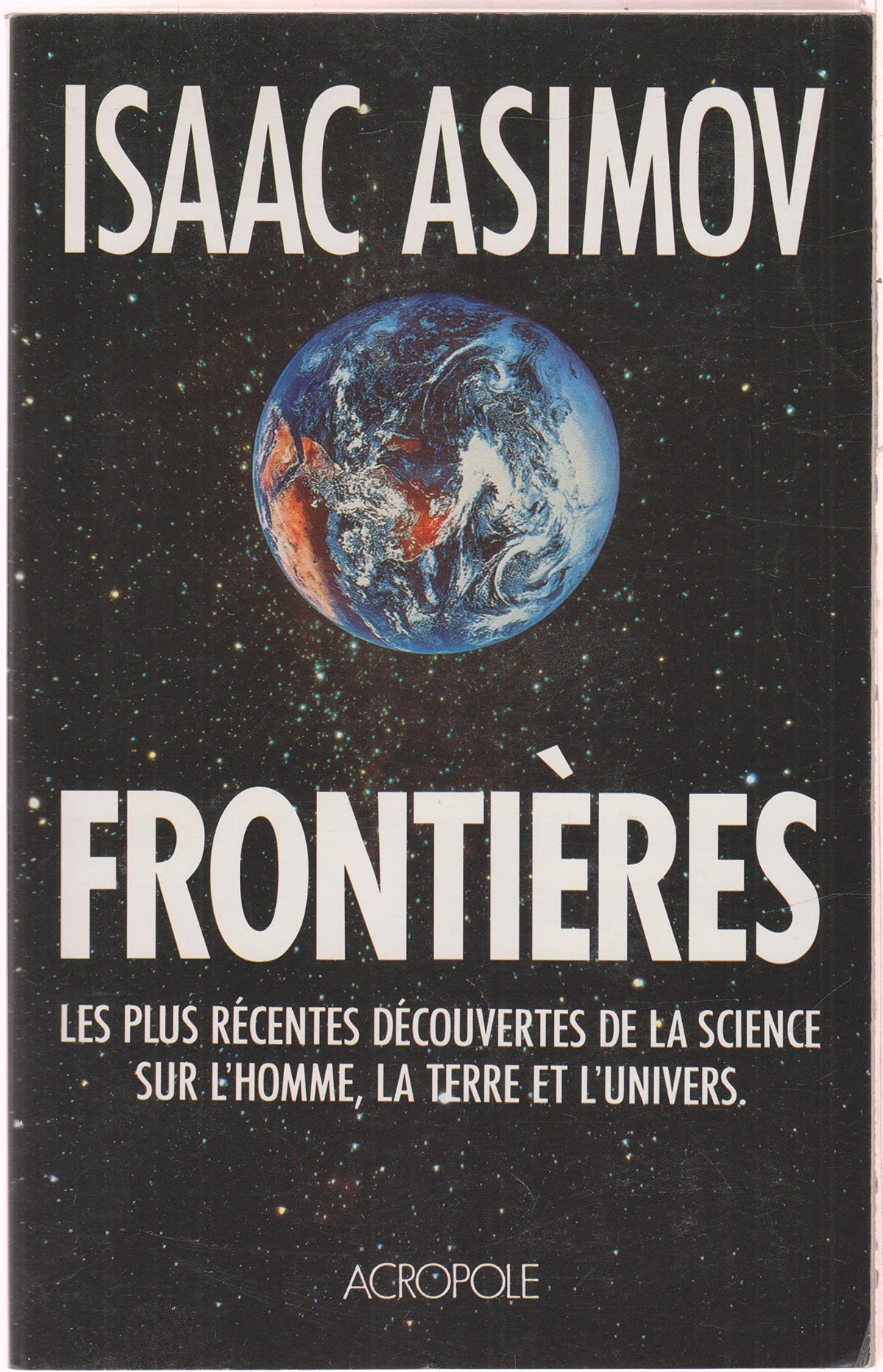 Frontières : Les plus récentes découvertes de la science sur l'homme, la terre et l'univers 9782735701551