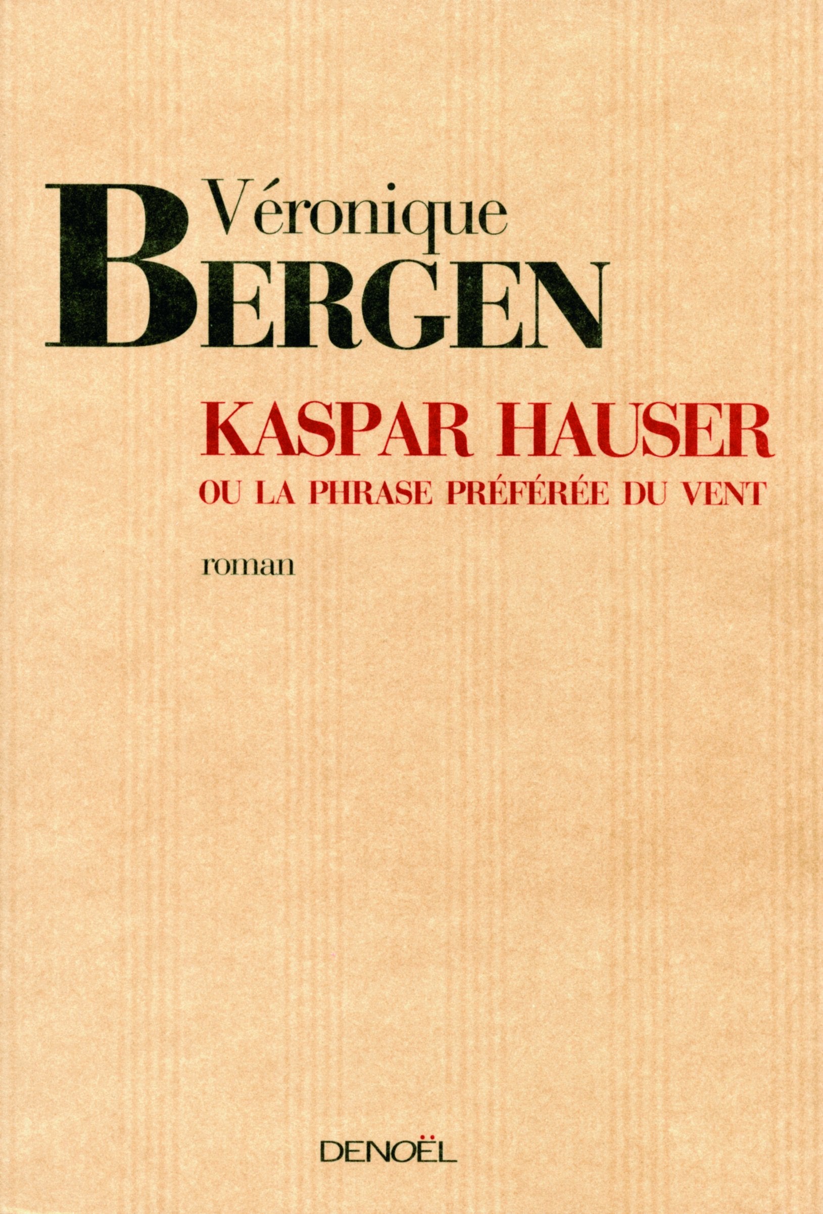 Kaspar Hauser: Ou la phrase préférée du vent 9782207257456