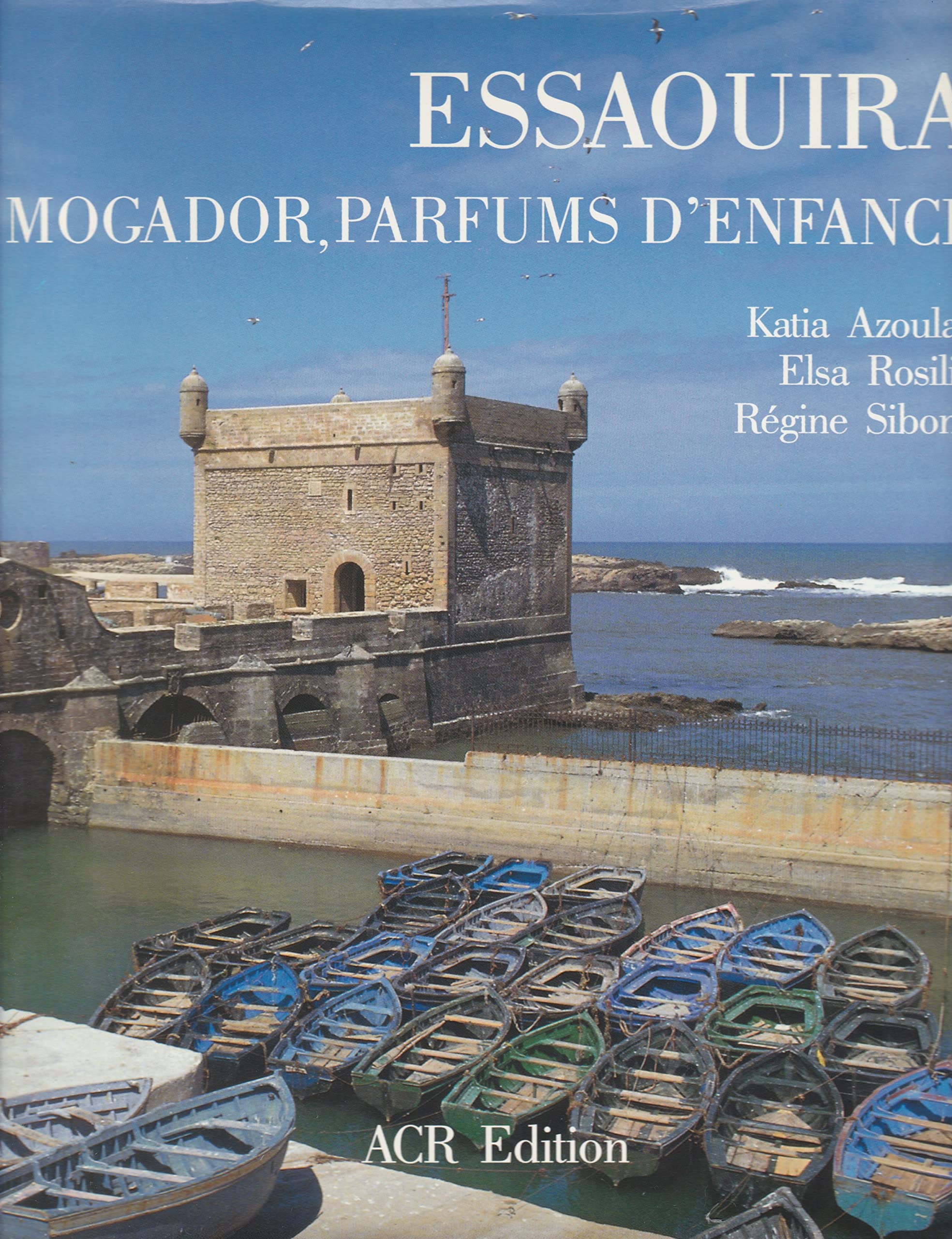 Essaouira : Mogador Parfum D'Enfance 9782867700514