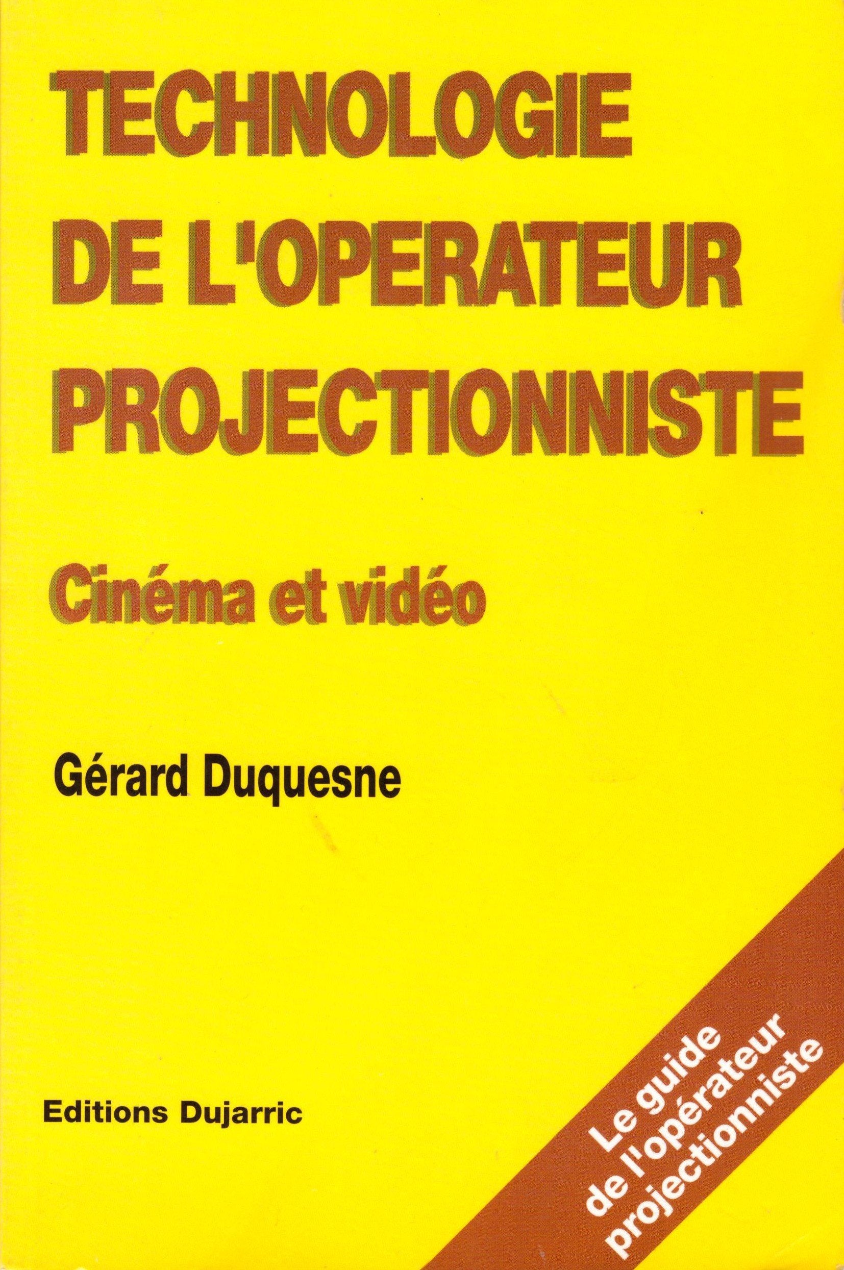 Technologie de l'opérateur projectionniste, cinéma et vidéo 9782859470920
