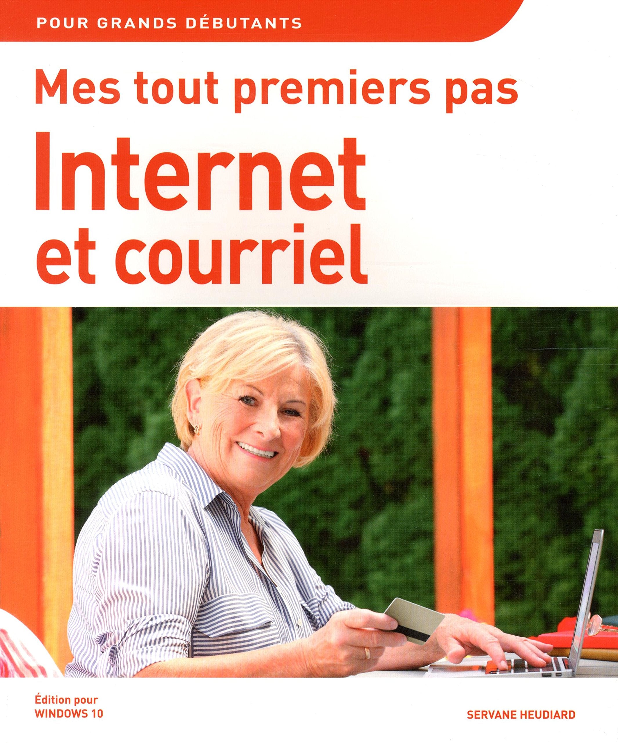 Mes tout premiers pas sur Internet et courriel édition Windows 10 9782754083393