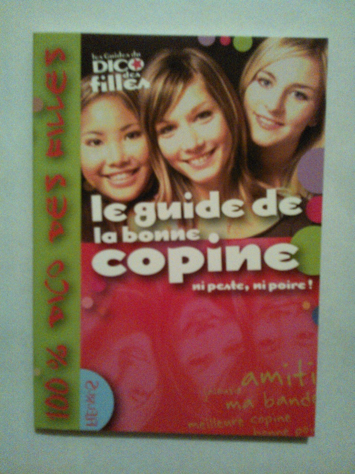 GUIDE DE LA BONNE COPINE (LE), NI PESTE, NI POIRE ! 9782215046035