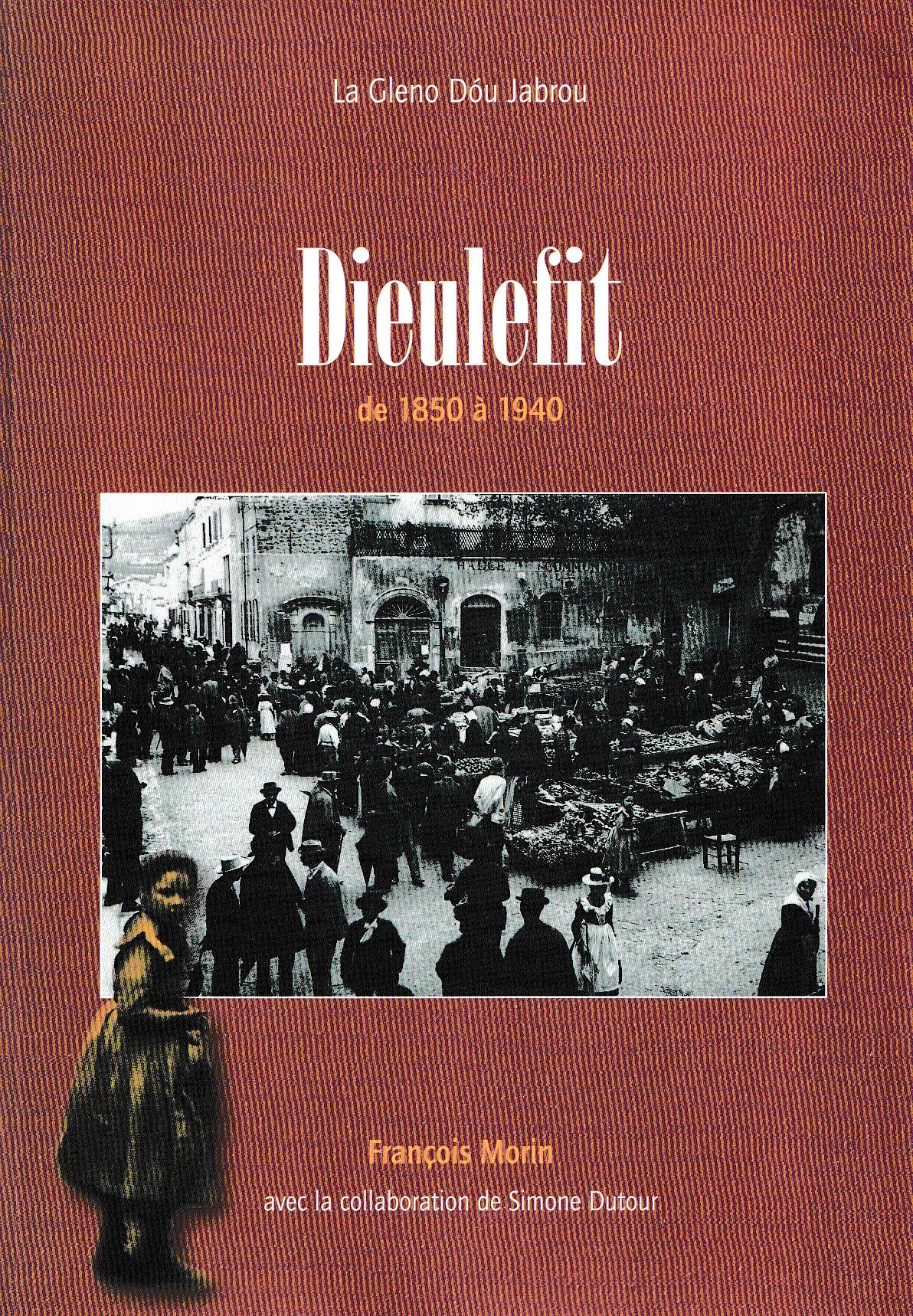 Dieulefit de 1850 à 1940 9782951384606