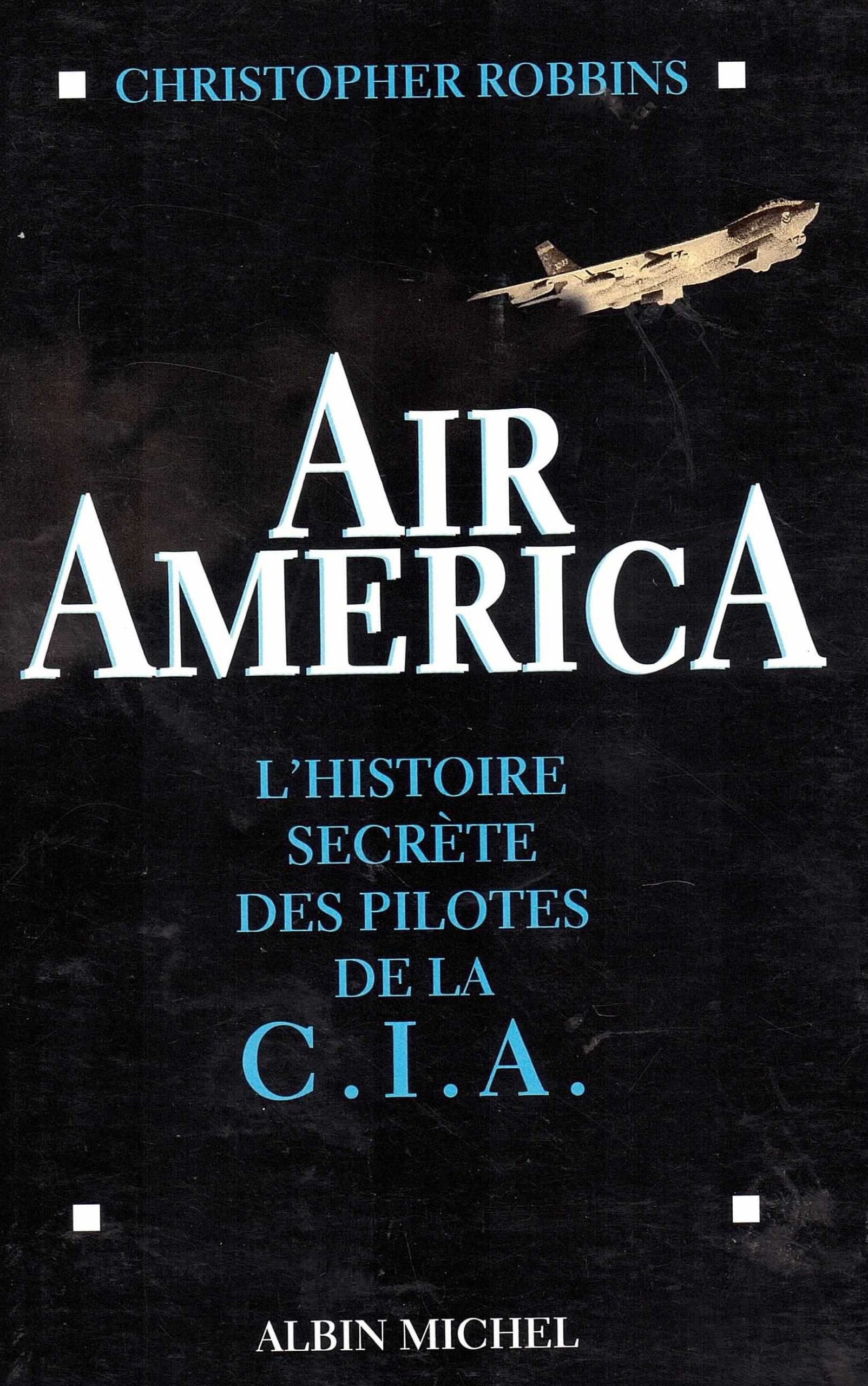Air America. L'Histoire Secrete Des Pilotes De La Cia 9782226086150