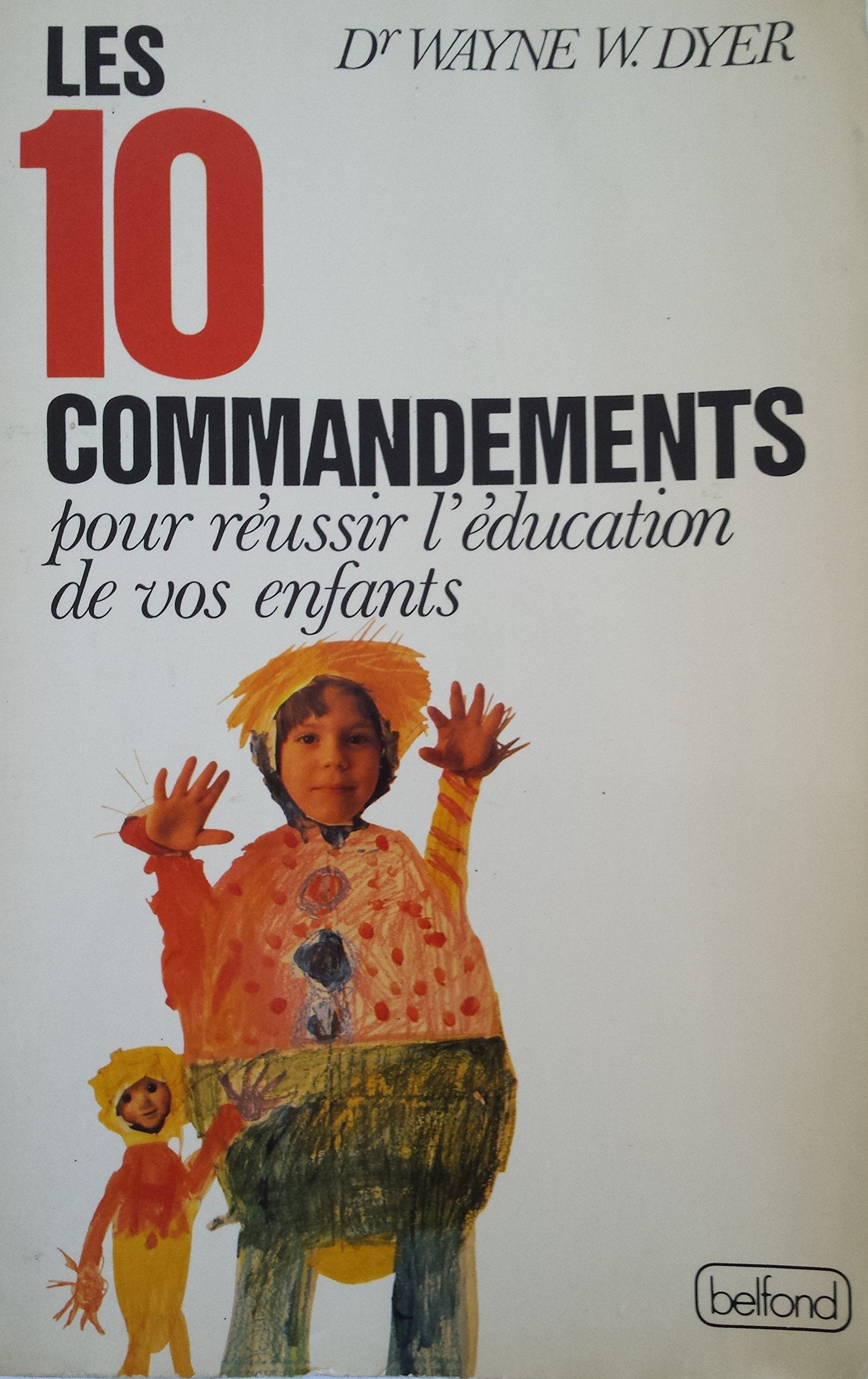 Les dix commandements pour réussir l'éducation de vos enfants 9782714421159