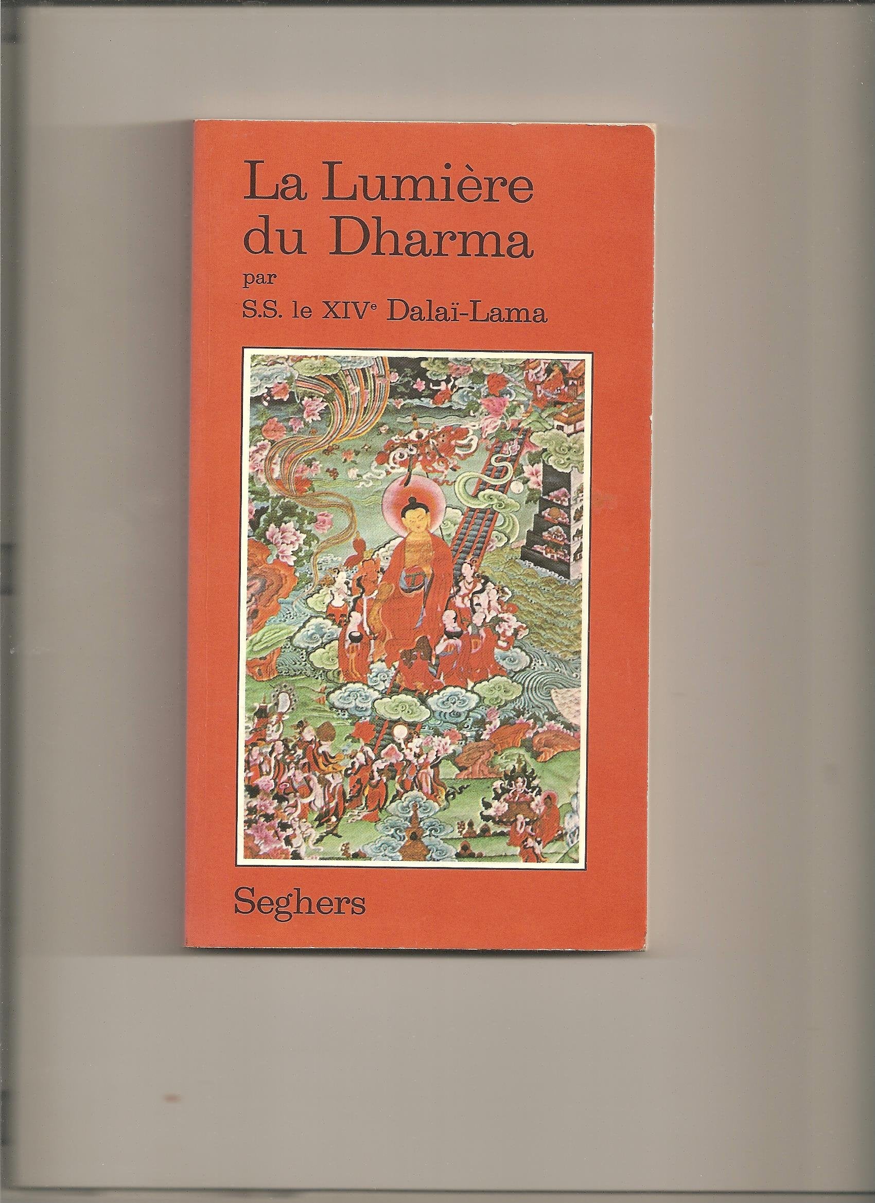 La lumière du dharma par s. s. le xive dalaï-lama.