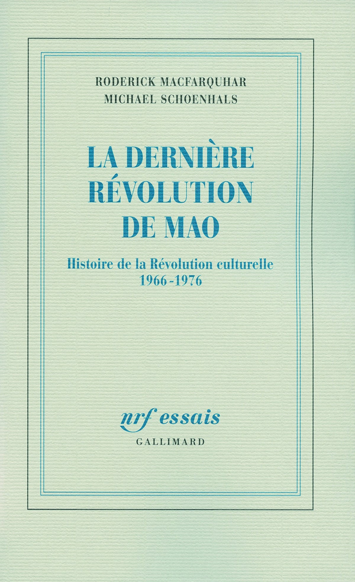 La dernière révolution de Mao: Histoire de la Révolution culturelle (1966-1976) 9782070785797