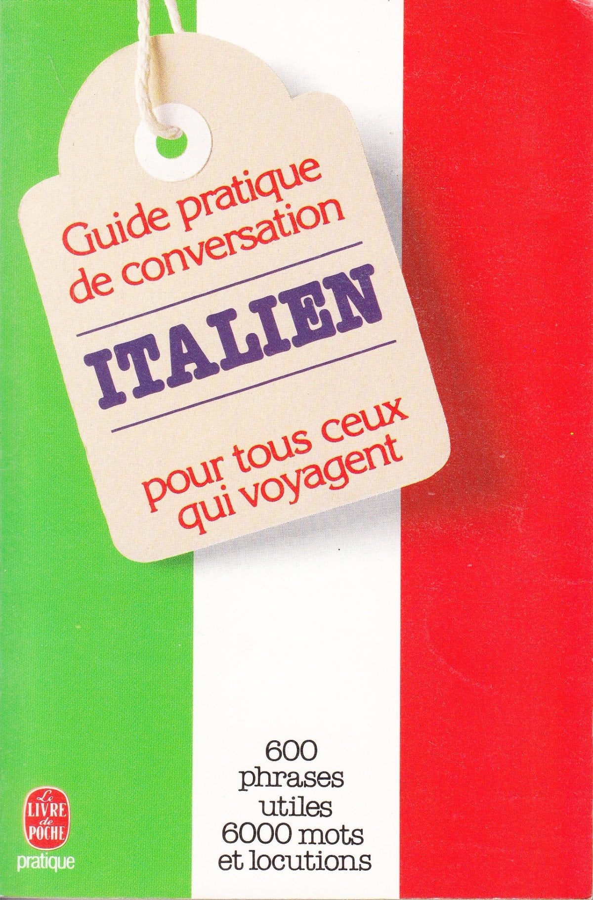 Guide pratique de conversation pour tous ceux qui voyagent : Italien 9782253044536