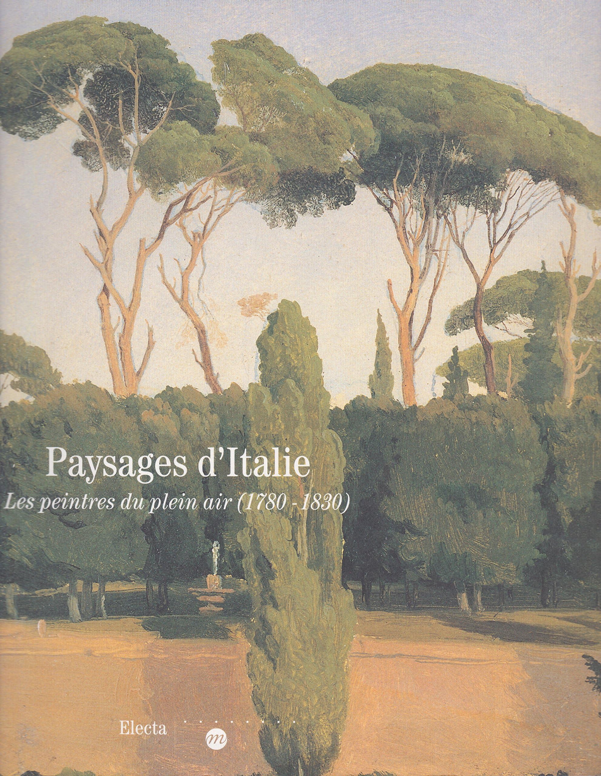 PAYSAGES D ITALIE - LES PEINTRES DU PLAIN AIR (1780-1830) 9782711841967