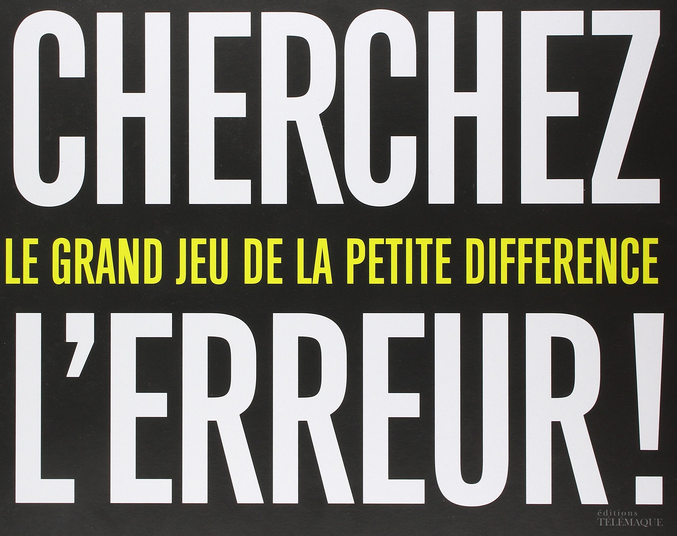 Cherchez l'erreur !: Le grand jeu de la petite différence 9782753301986