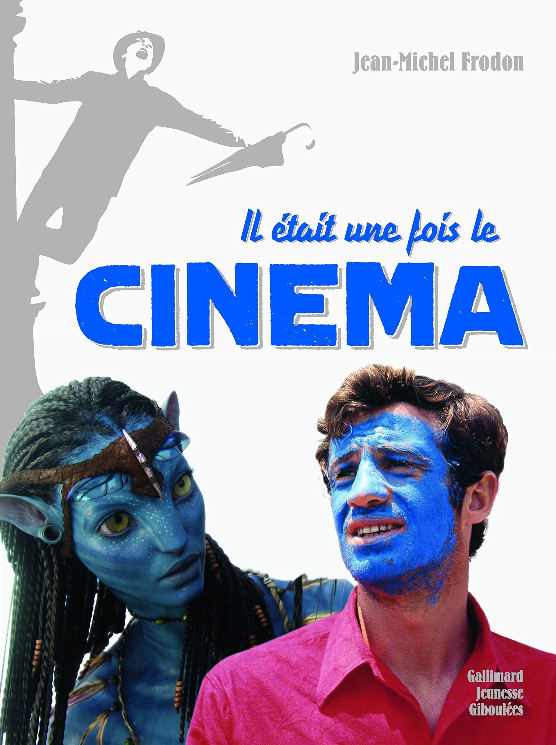 IL ETAIT UNE FOIS LE CINEMA - A partir de 11 ans 9782070657551