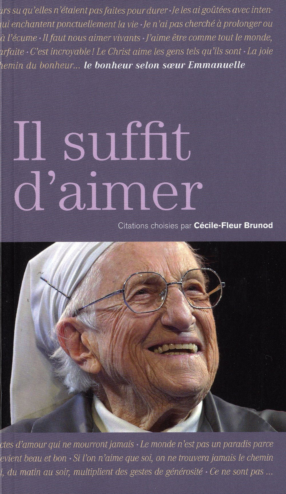 Il suffit d'aimer - Le bonheur selon Soeur Emmanuelle 9782360751556