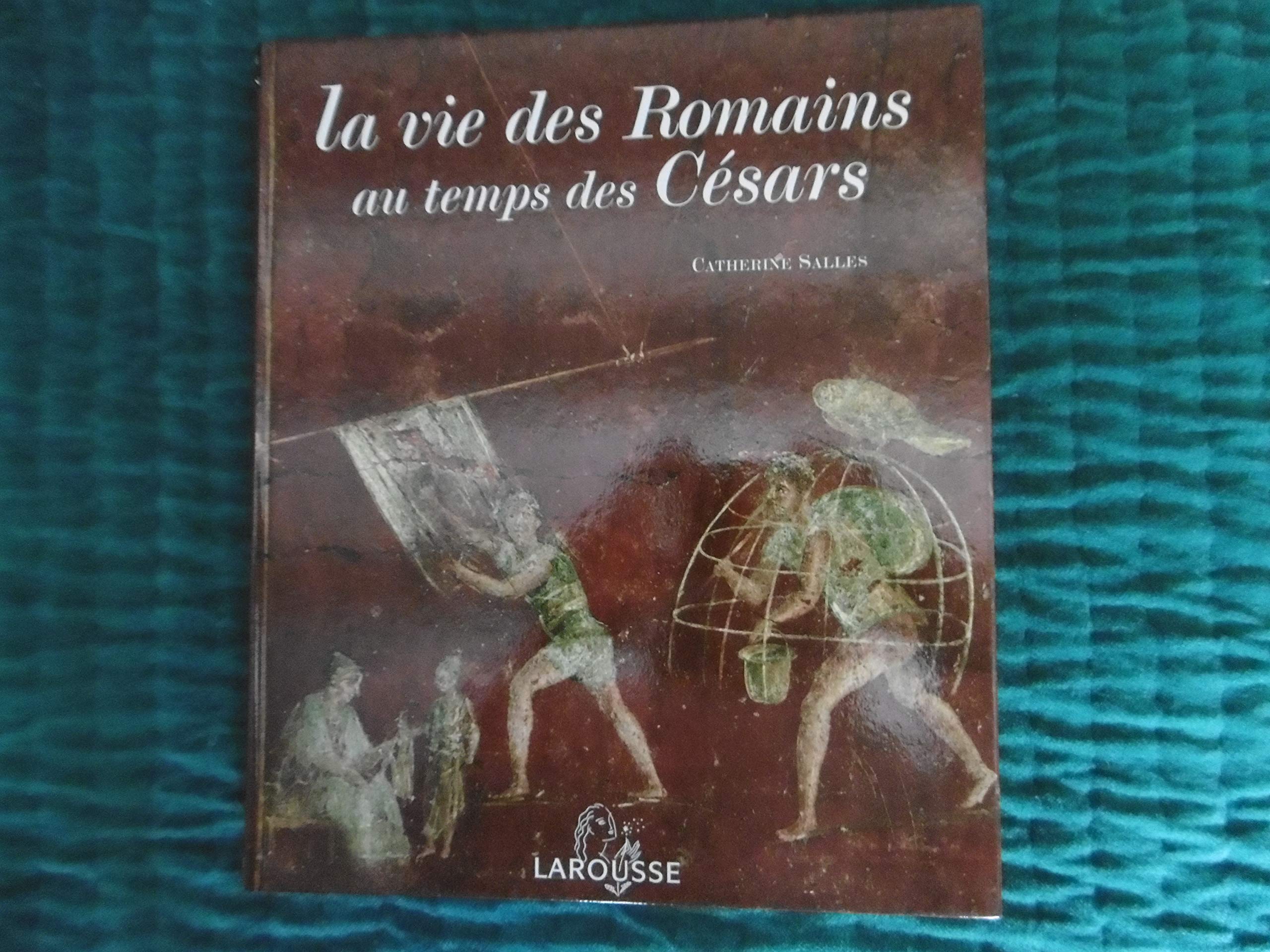 La vie des Romains au temps des Césars 9782035054432