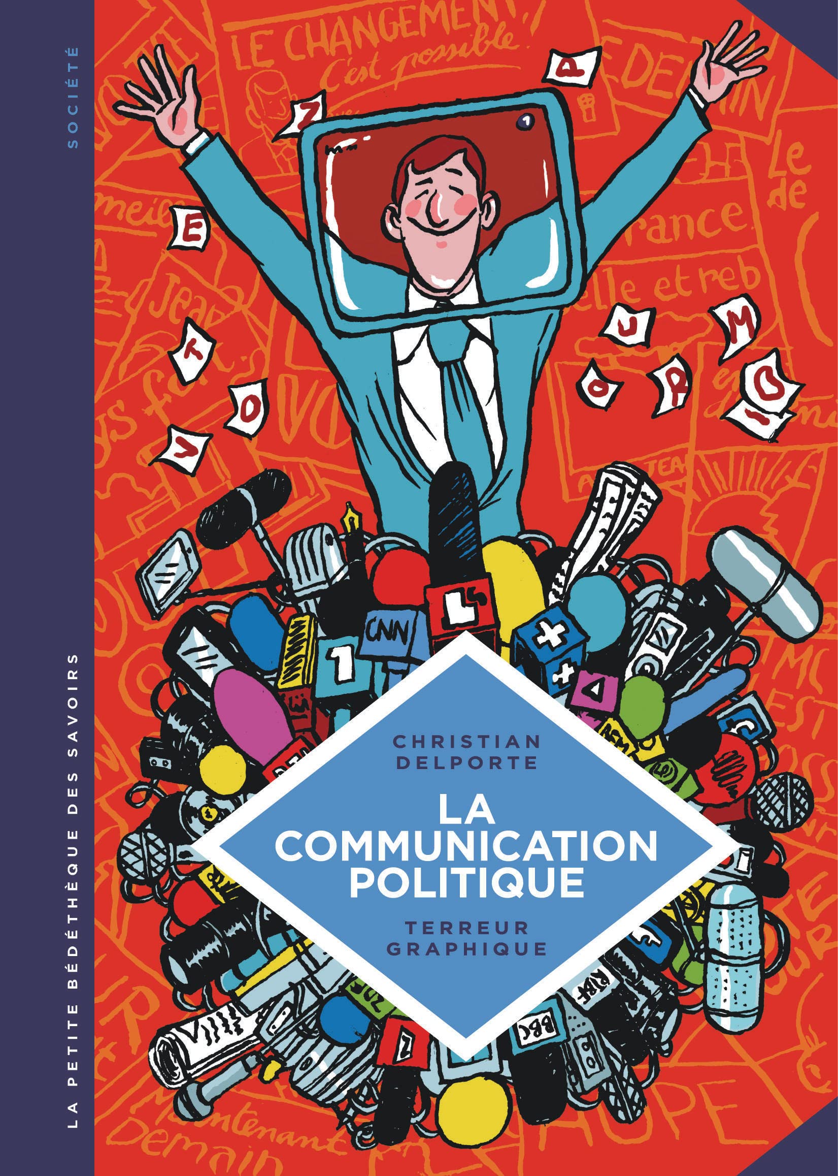 La petite Bédéthèque des Savoirs - Tome 14 - La Communication politique. L'art de séduire pour conva 9782803637362